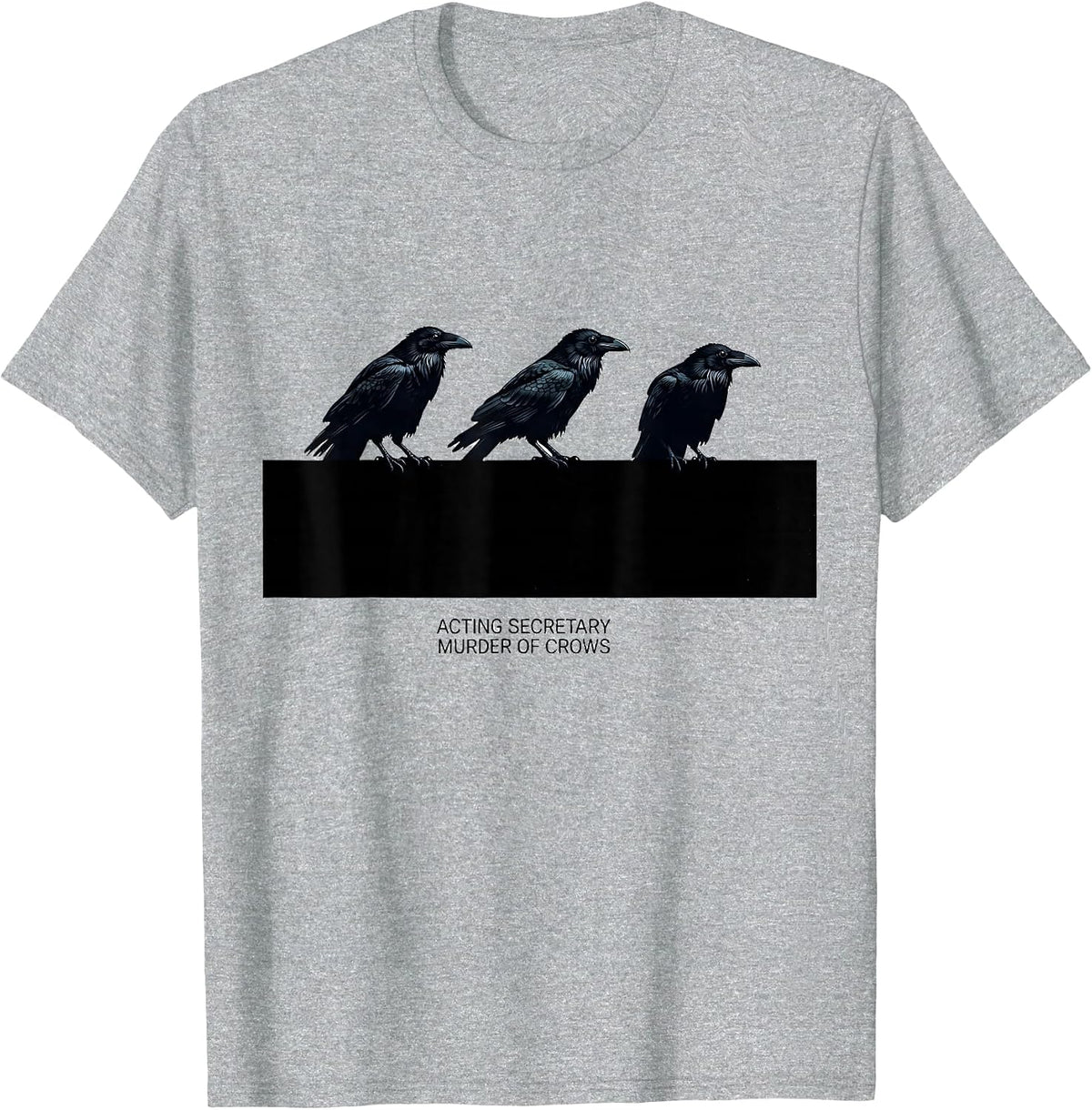 Men's Acting Secretary Murder of Crows Dark Humor Gothic Crow T-Shirt - Heather Grey