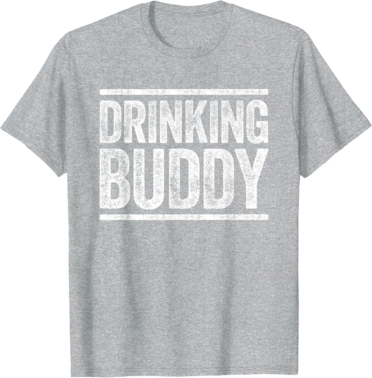 Drinking Buddy Shirt Funny Men Women Drinking T-Shirt - Heather Grey