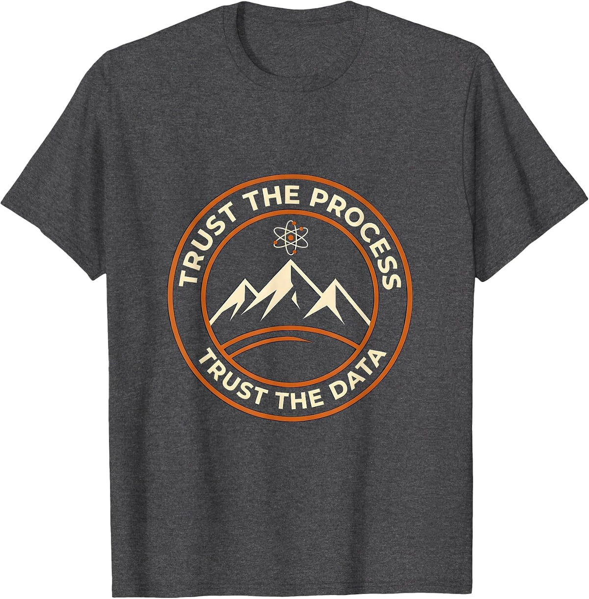 Trust the Process Trust the Data Science Design T-Shirt - Dark Heather Grey