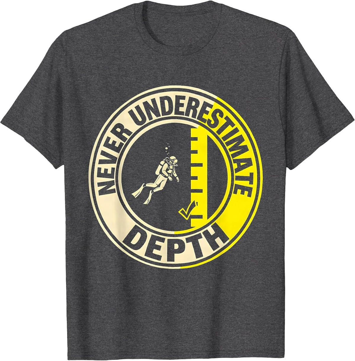 Never Underestimate Depth Funny Scuba Diver Gift T-Shirt - Dark Heather Grey
