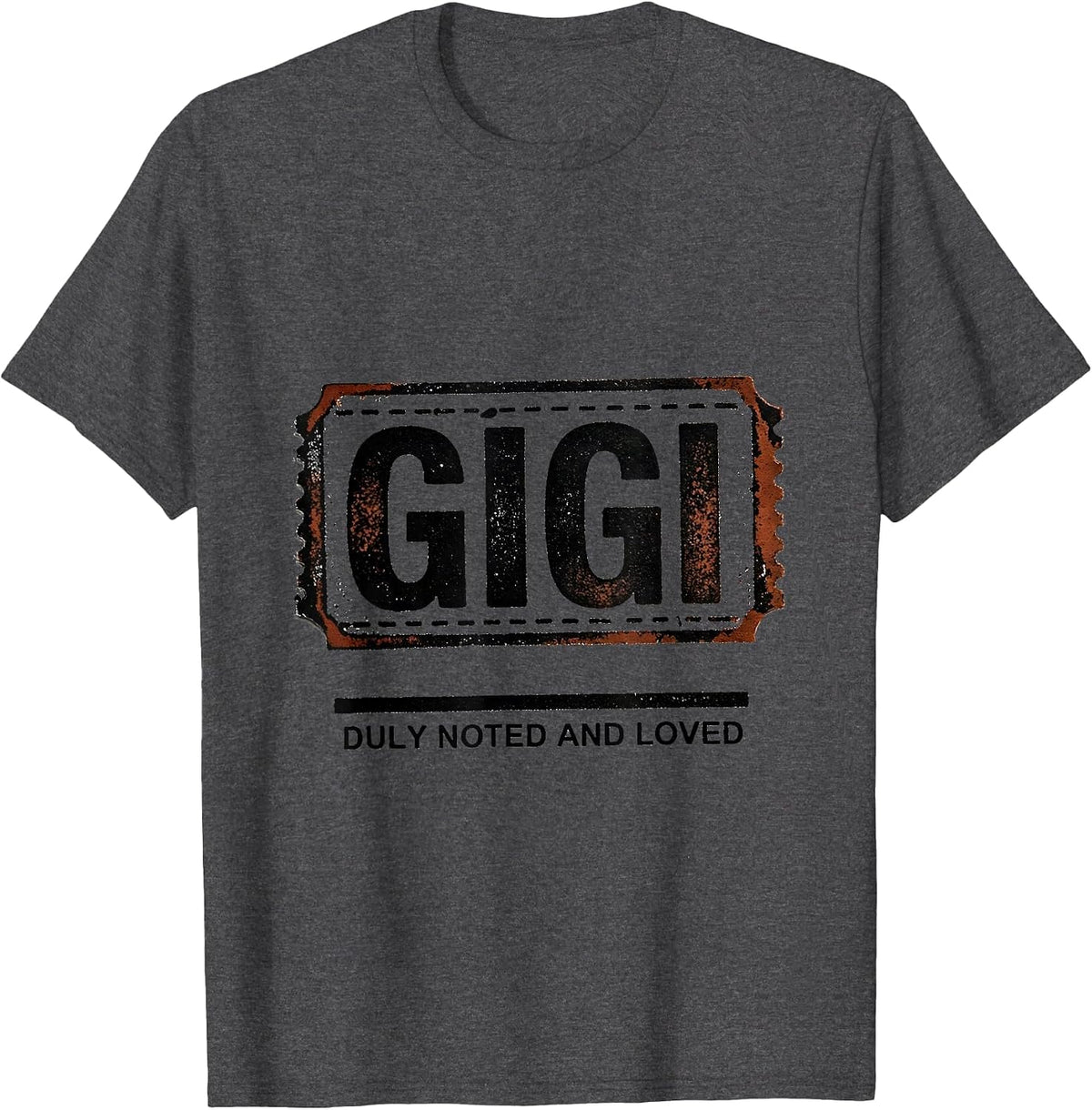 Men's Gigi Duly Noted And Loved Rubber Stamp Grandma Gift T-Shirt - Dark Heather Grey