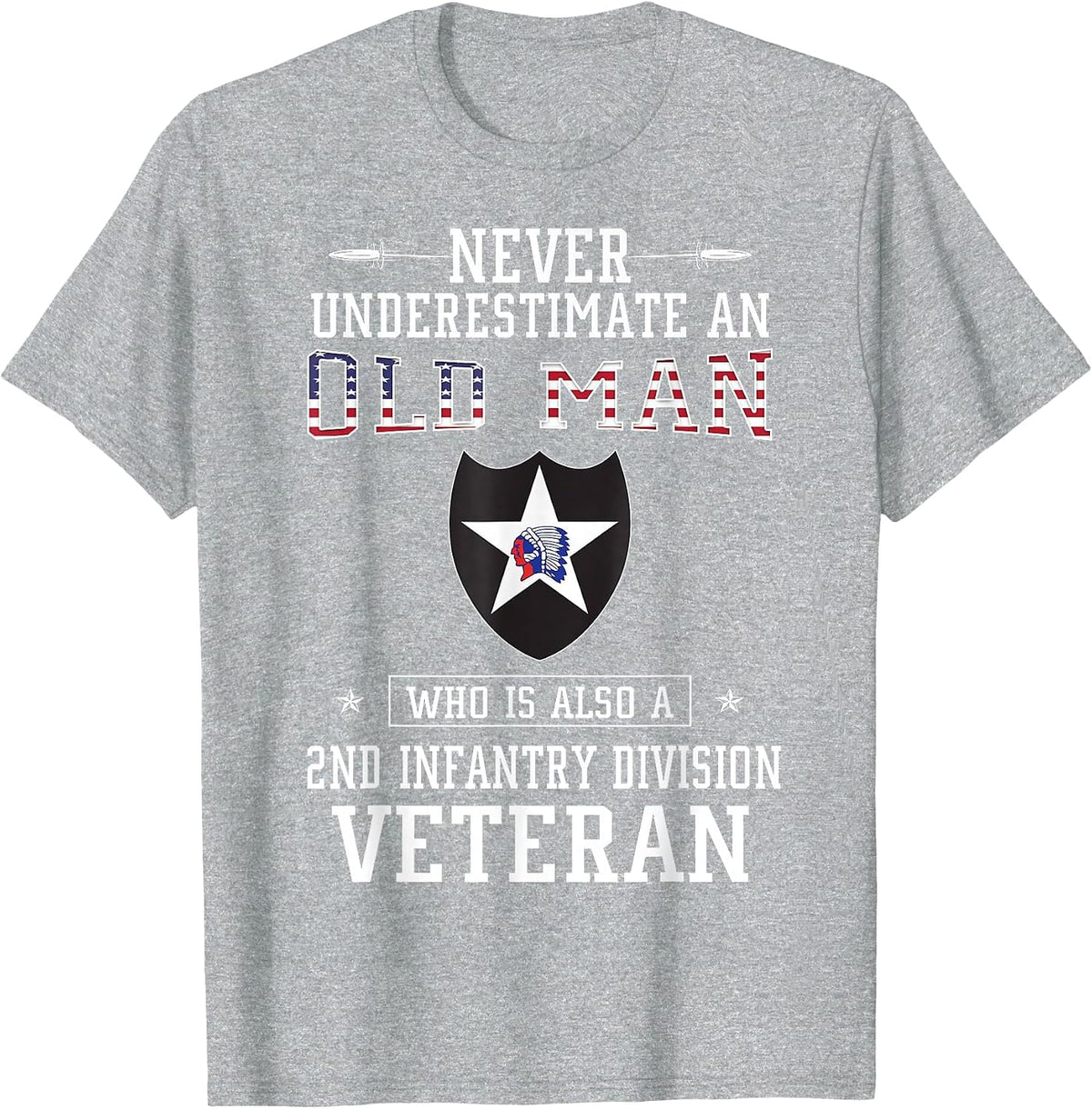 Never Underestimate a 2nd Infantry Division Veteran T-Shirt - Heather Grey