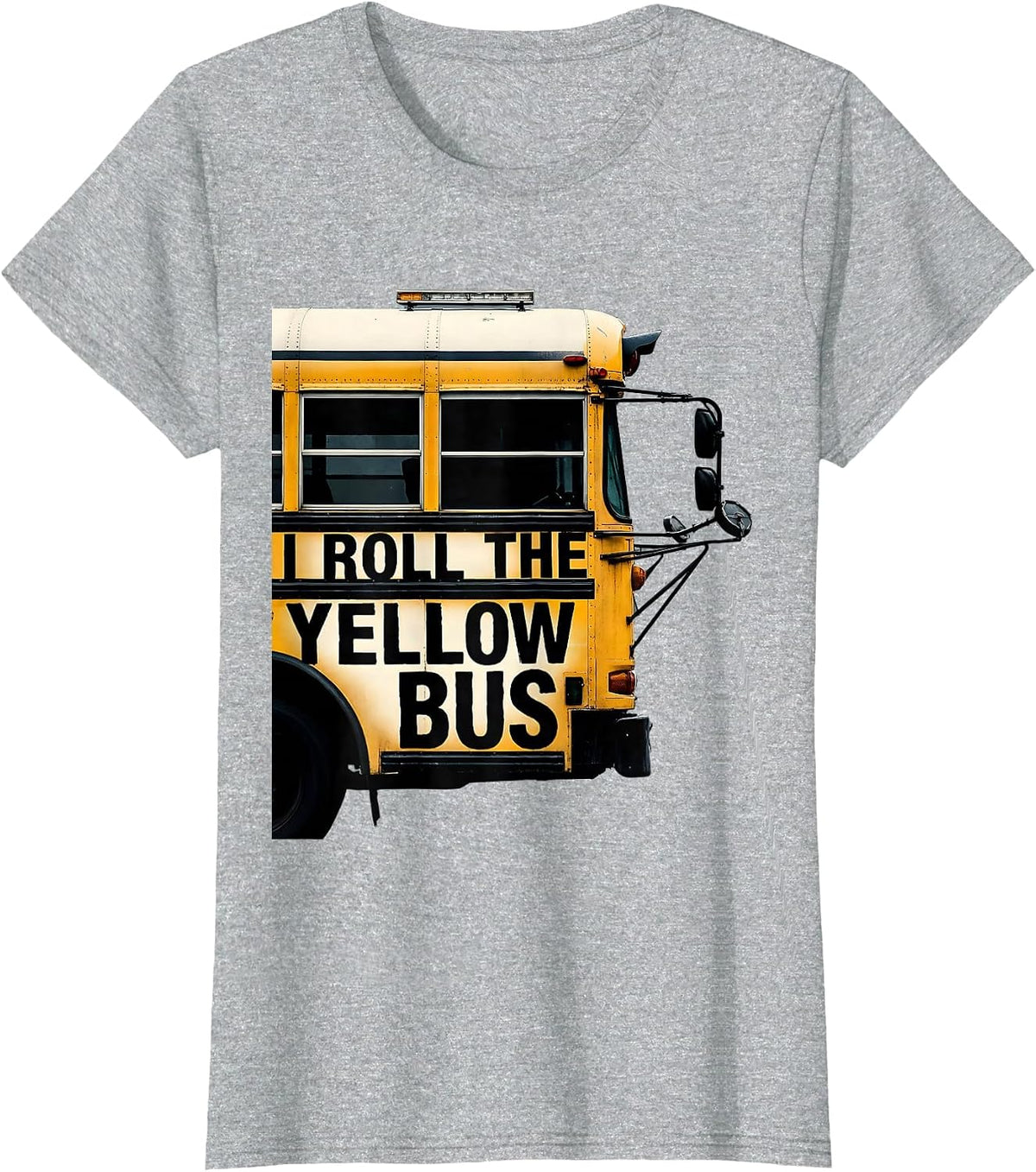 I Roll The Yellow Bus Funny School Bus Driver Appreciation T-Shirt - Heather Grey