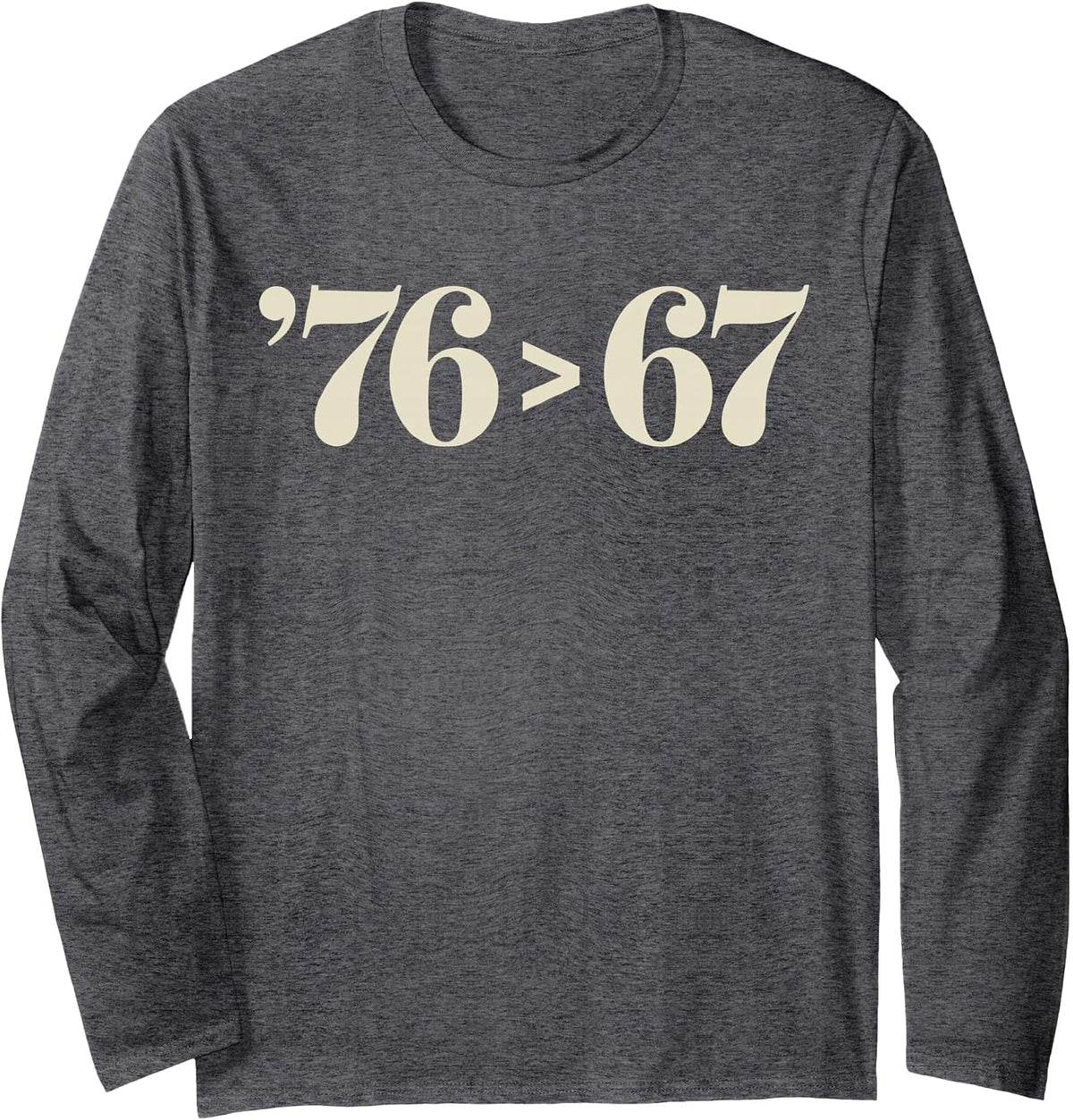 76 > 67 Self-Evident - Make History Fun Original Long Sleeve T-Shirt - Adult Unisex Dark Heather Grey
