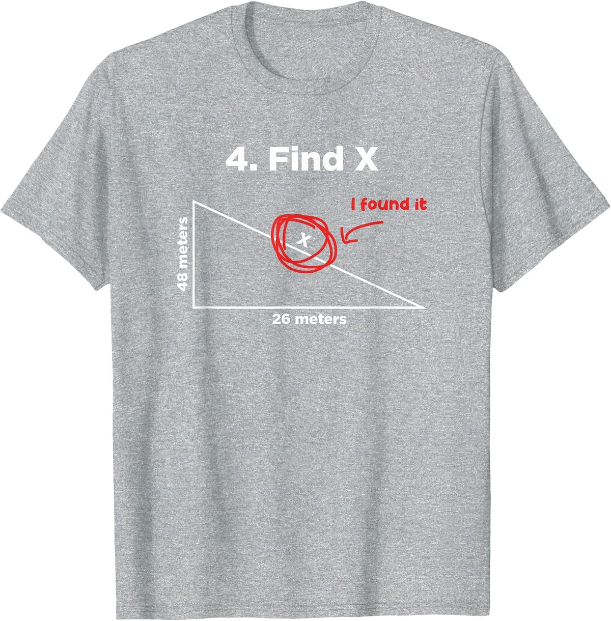 Find X I Found It Funny Math Pun Funny Find X T-Shirt - Heather Grey