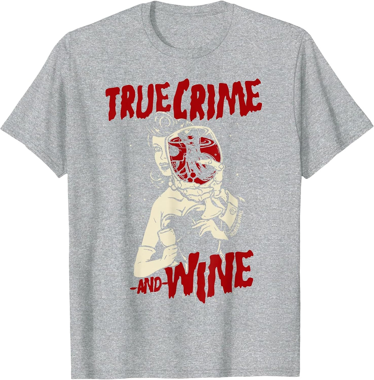 True Crime and Wine True Crime Addicts T-Shirt - Heather Grey