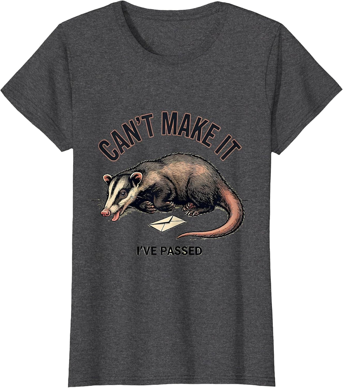 Women's Can't Make It I've Passed Funny Opossum Trash Panda Meme T-Shirt - Dark Heather Grey