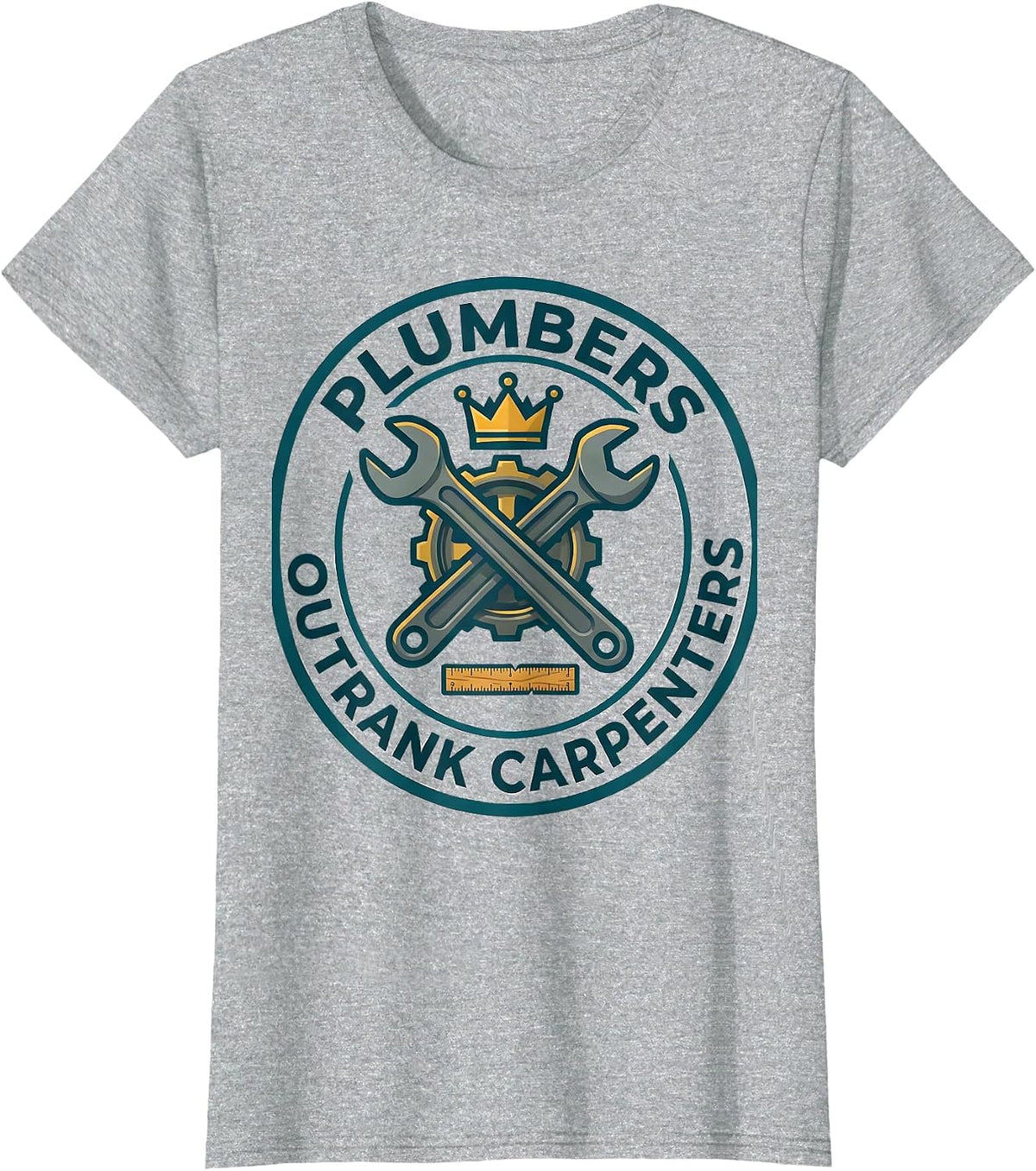 Plumbers Outrank Carpenters Funny Plumber Occupation Humor T-Shirt - Heather Grey