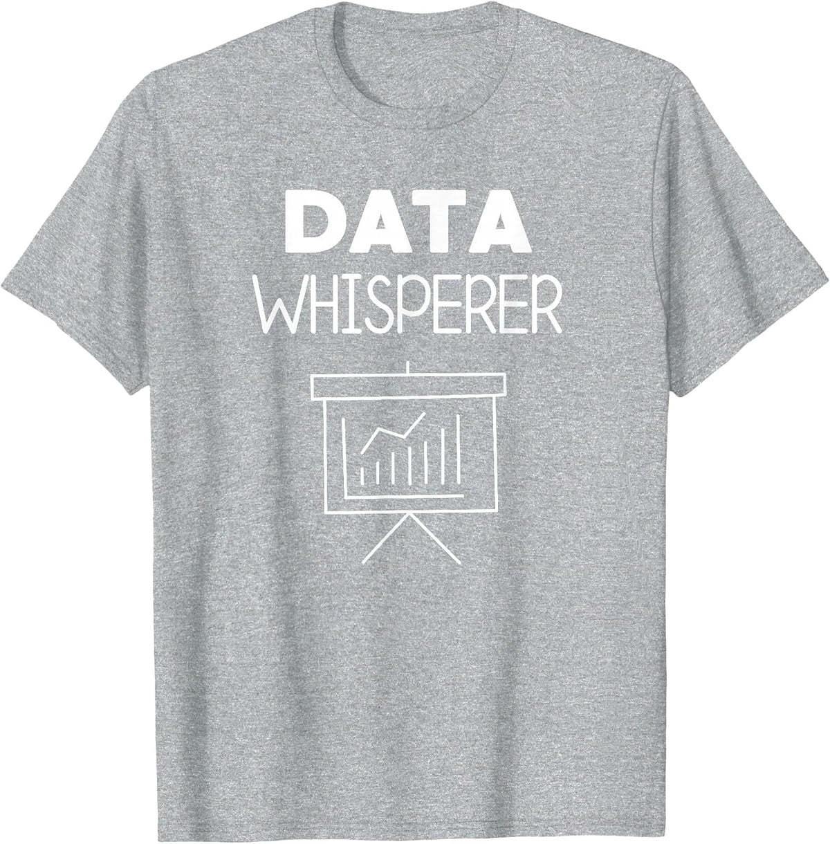 Data Whisperer - Funny Data Analyst T-Shirt T-Shirt - Heather Grey