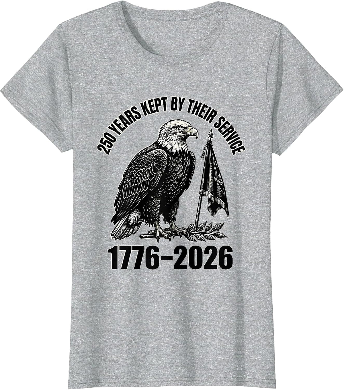 Women's 250 Years Kept By Their Service 1776–2026 Patriotic T-Shirt - Heather Grey