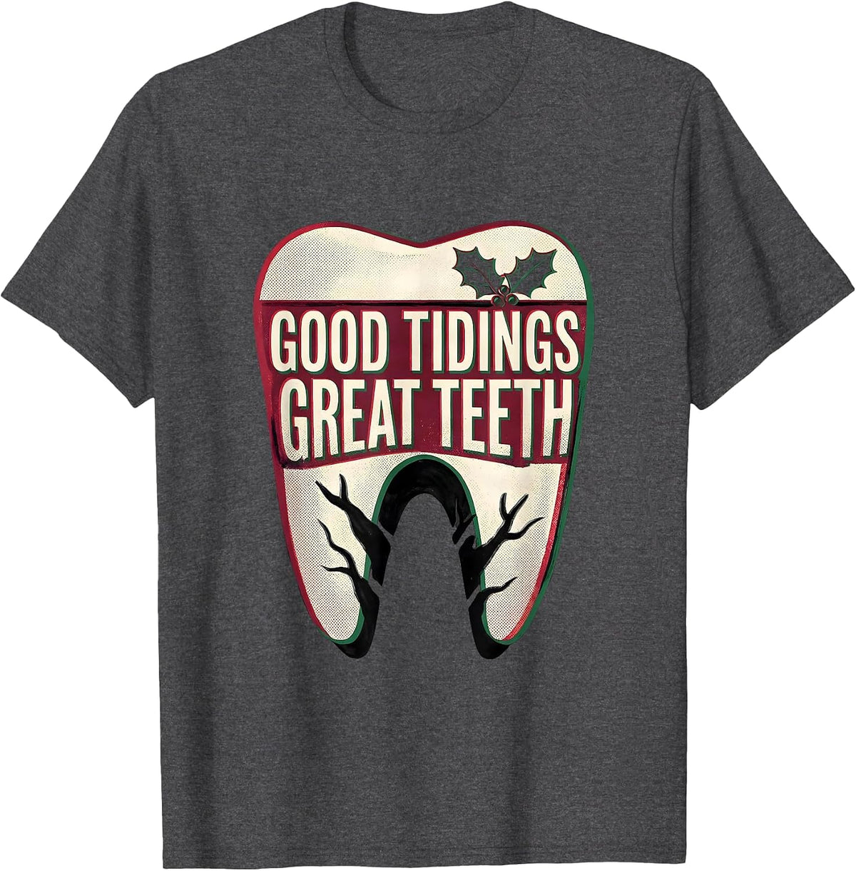 Men's Good Tidings, Great Teeth Funny Dentist Christmas Dental T-Shirt - Dark Heather Grey