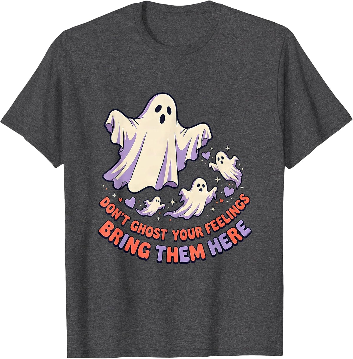 Men's Don't Ghost Your Feelings—Bring Them Here Halloween T-Shirt - Dark Heather Grey