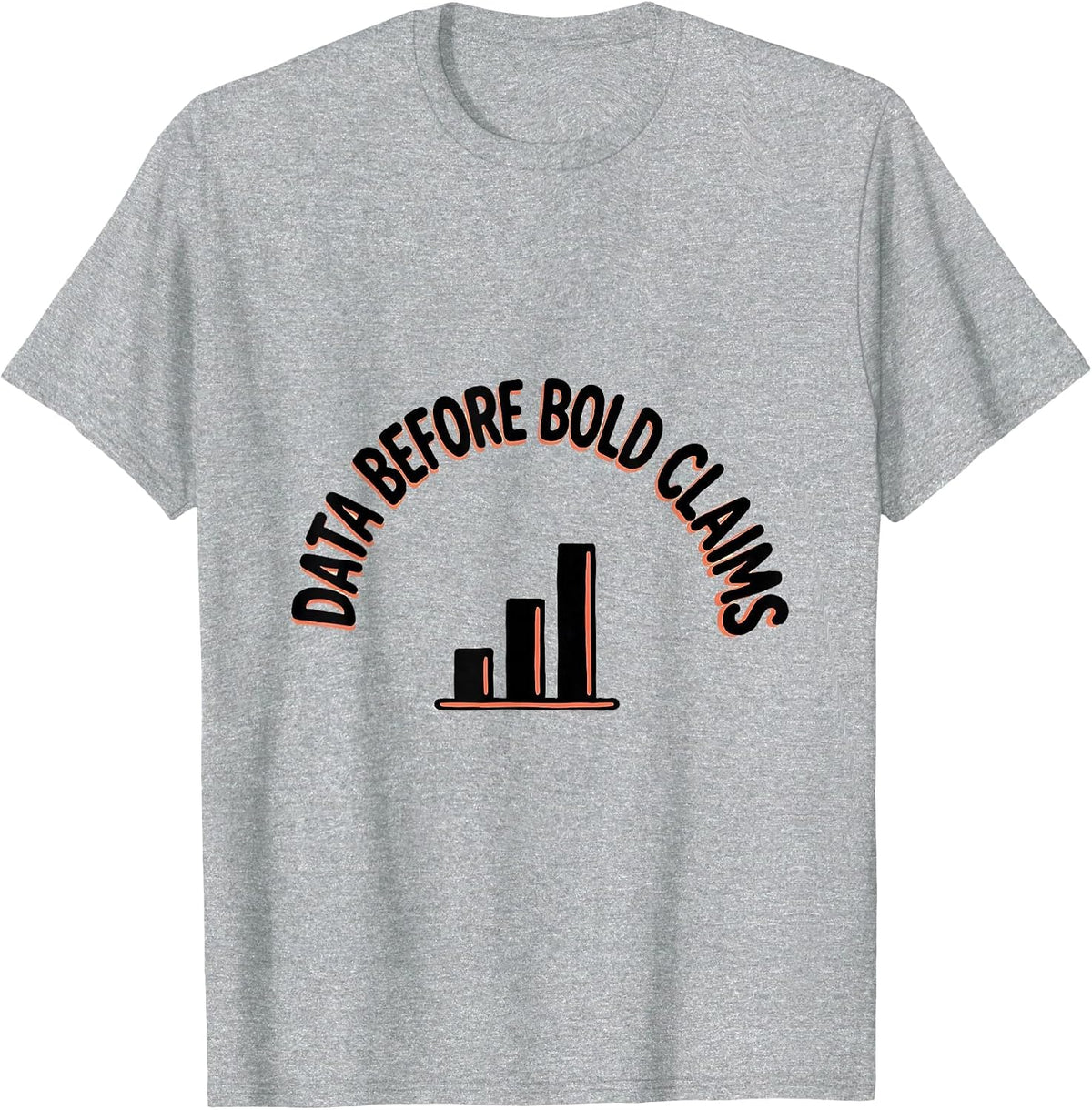 Men's Data Before Bold Claims Funny Data Scientist Nerdy Workplace T-Shirt - Heather Grey