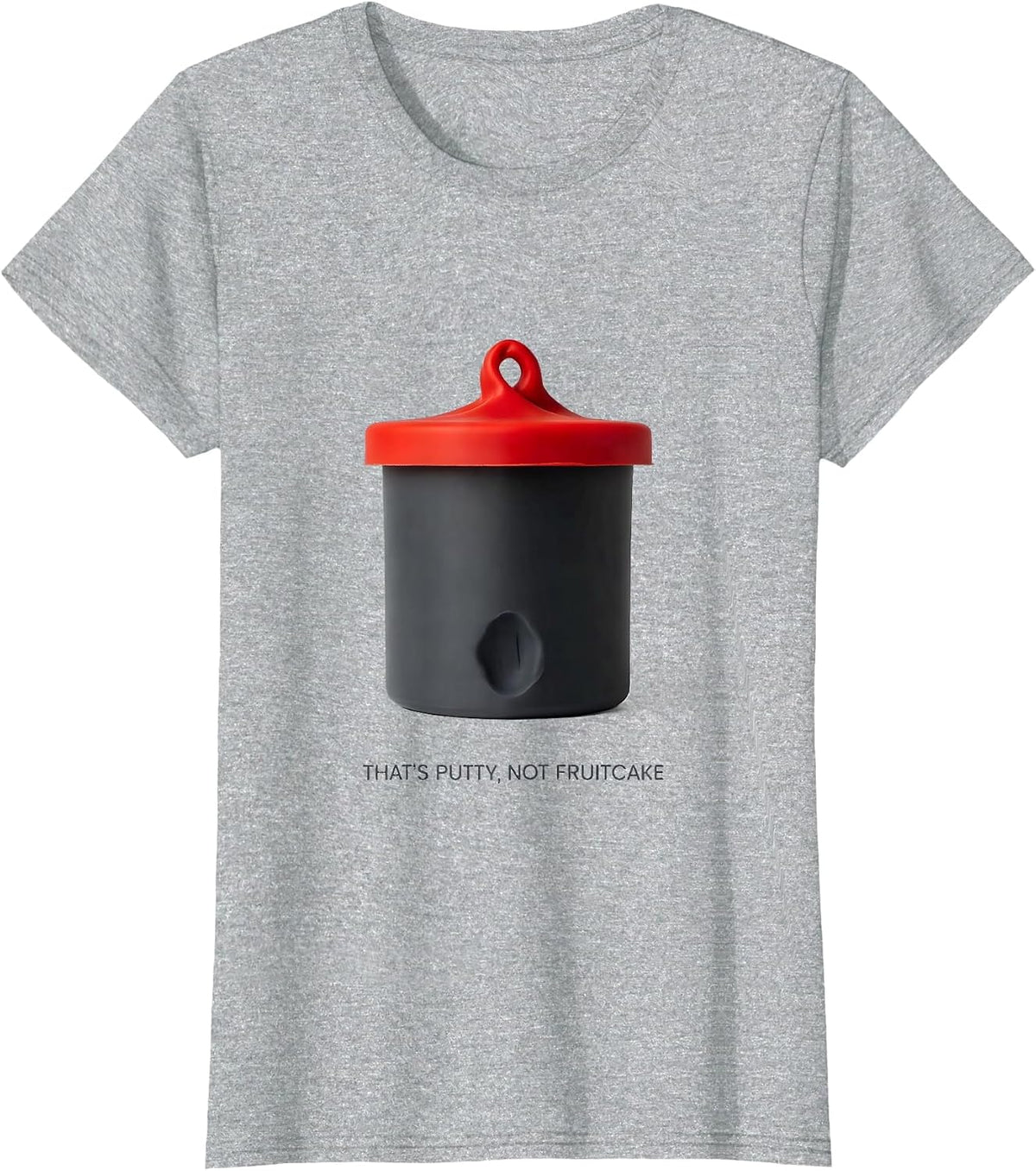 That's Putty, Not Fruitcake Funny Therapy Profession T-Shirt - Heather Grey