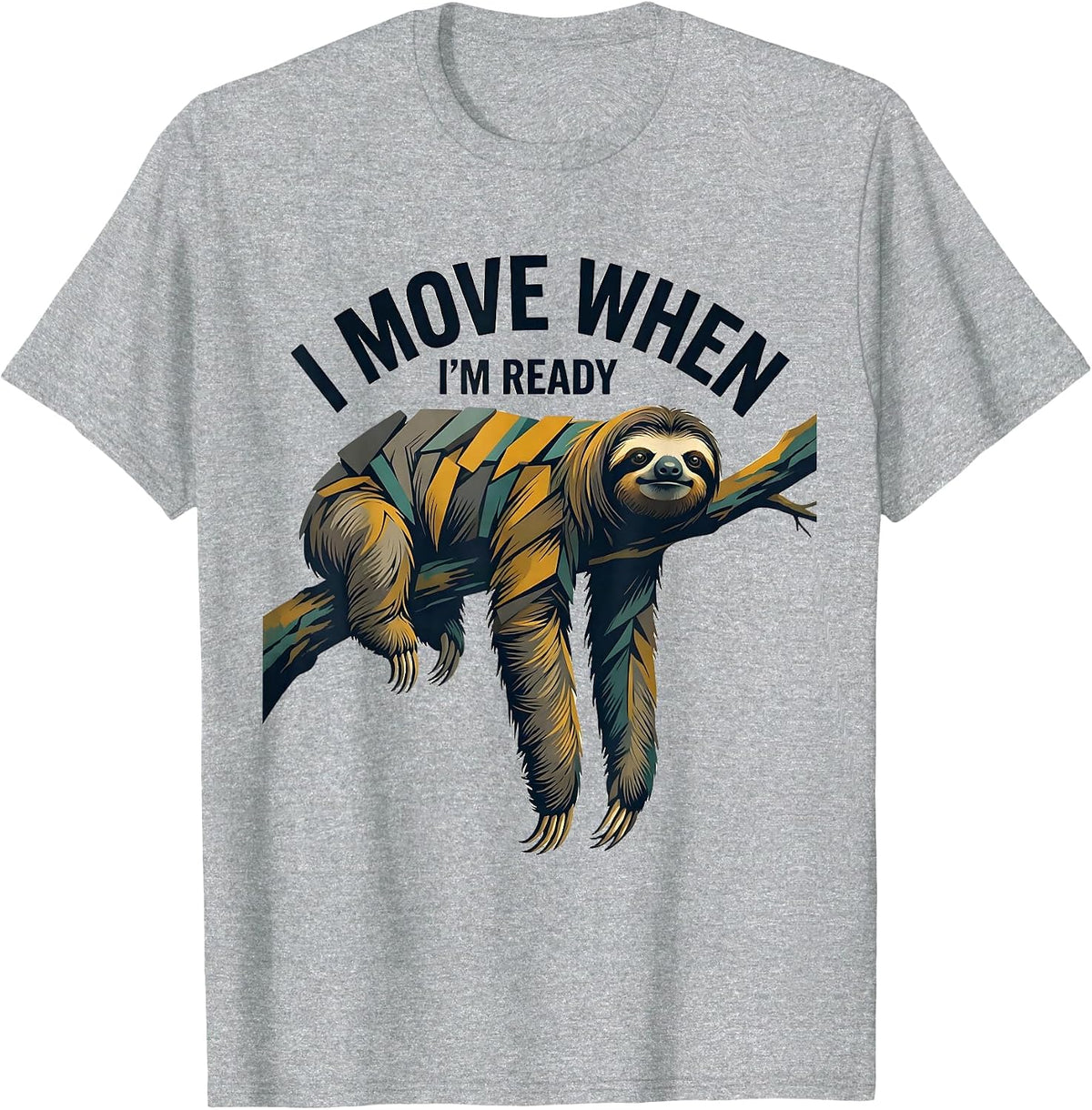 Men's I Move When I'm Ready Funny Sloth Lover Lazy Humor T-Shirt - Heather Grey