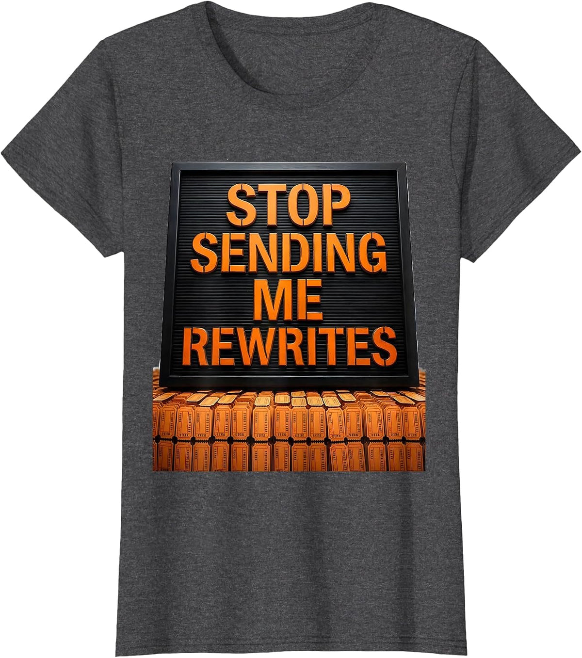 Women's Stop Sending Me Rewrites Funny AI Programmer Tech Worker T-Shirt - Dark Heather Grey