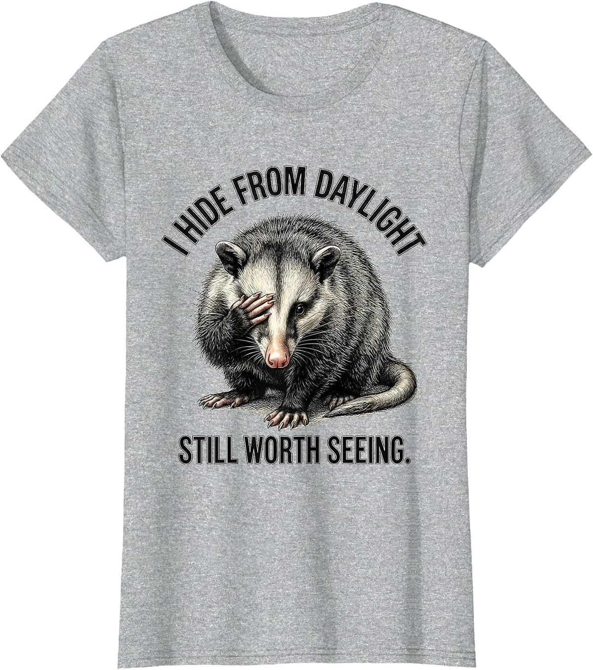 I Hide From Daylight, Still Worth Seeing Funny Opossum Meme T-Shirt - Heather Grey