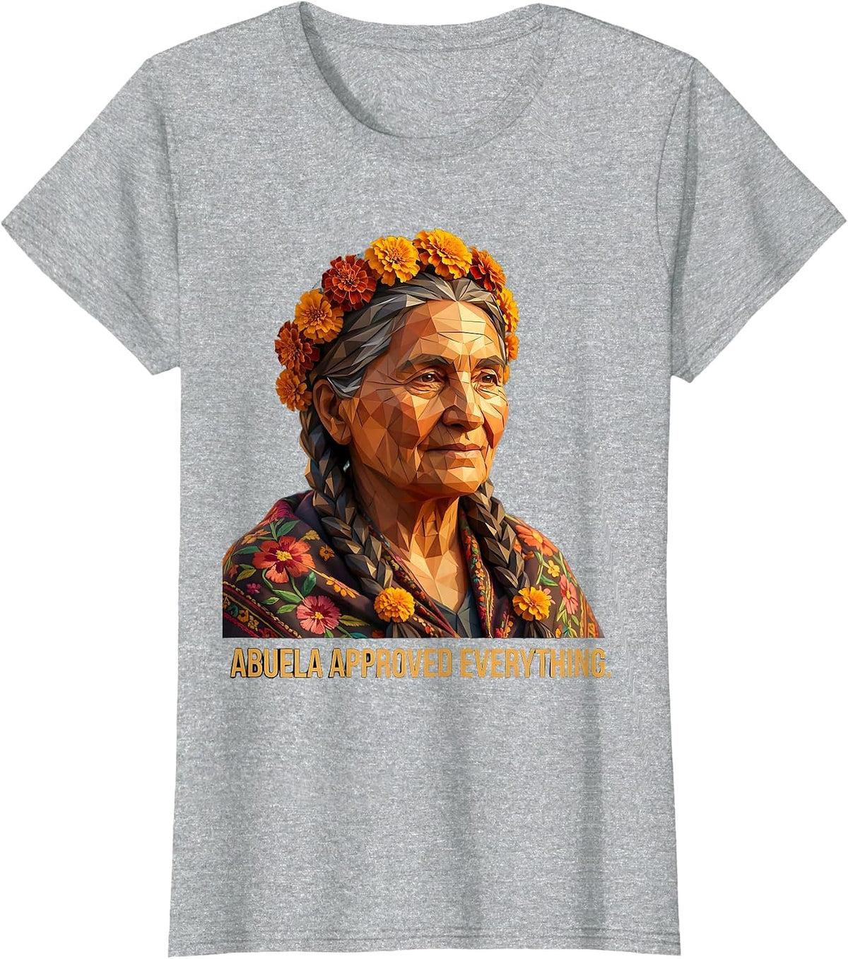 Abuela Approved Everything Mexican Heritage Design T-Shirt - Heather Grey