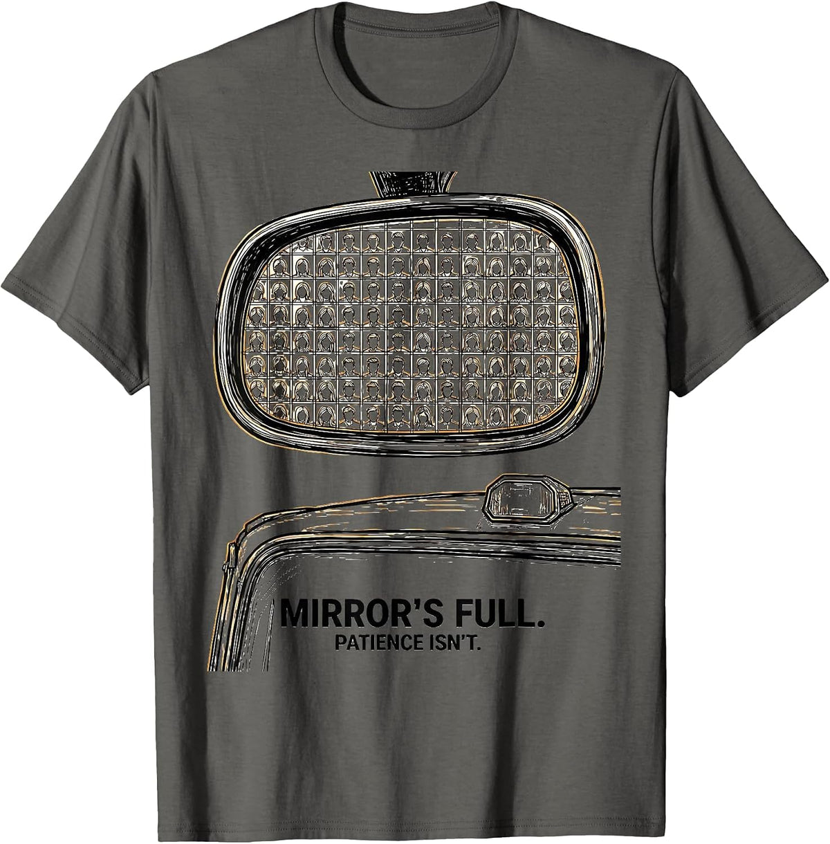 Mirror's Full. Patience Isn't. Funny School Bus Driver T-Shirt - Asphalt Grey