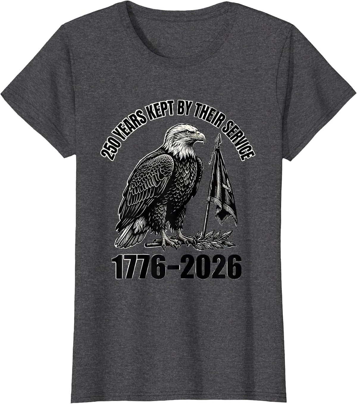 Women's 250 Years Kept By Their Service 1776–2026 Patriotic T-Shirt - Dark Heather Grey