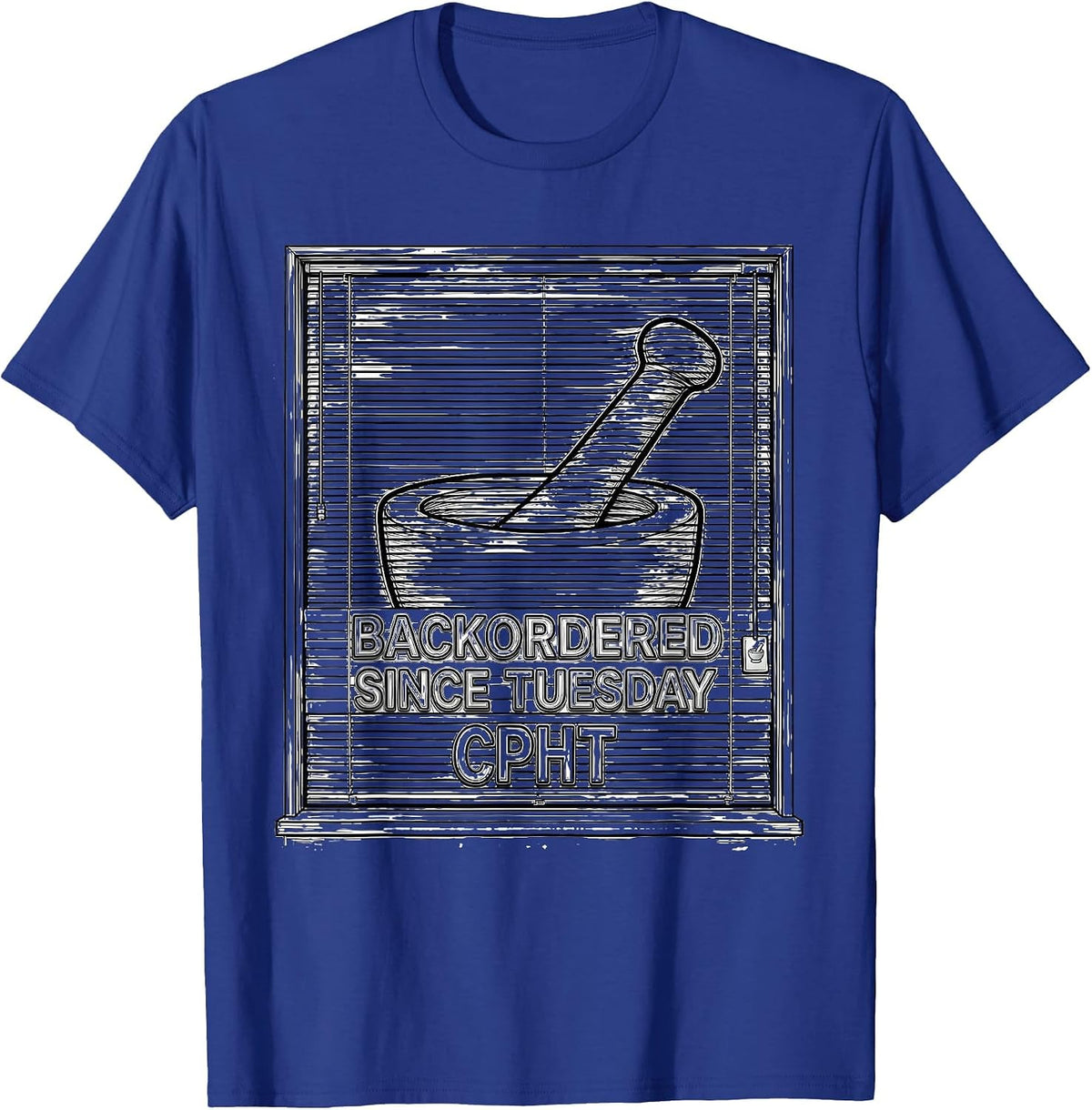 Men's Backordered Since Tuesday, CPhT Funny Pharmacy Tech Humor T-Shirt - Royal Blue