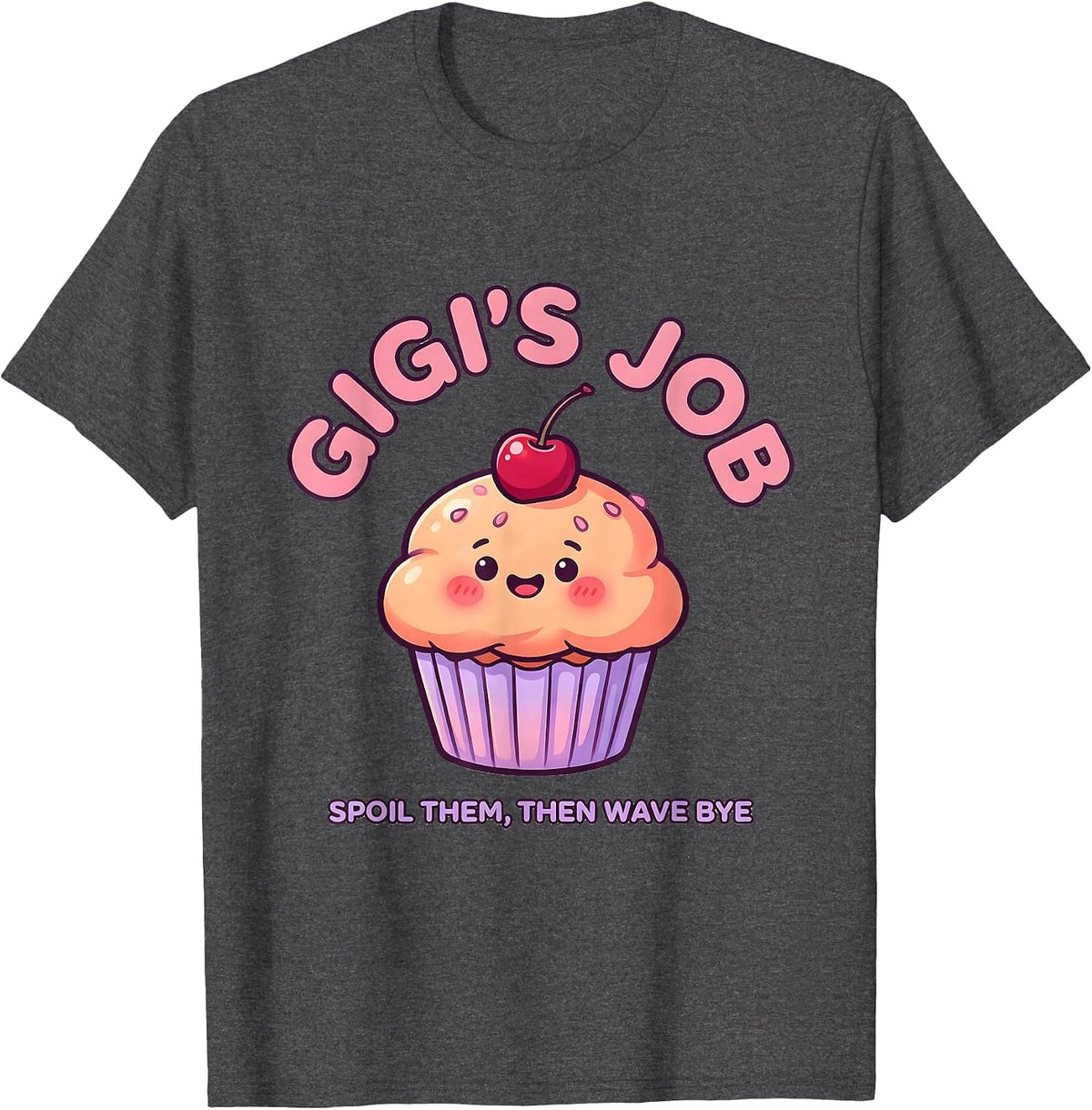 Men's Gigi's Job Spoil Them Then Wave Bye Cute Grandma Humor T-Shirt - Dark Heather Grey