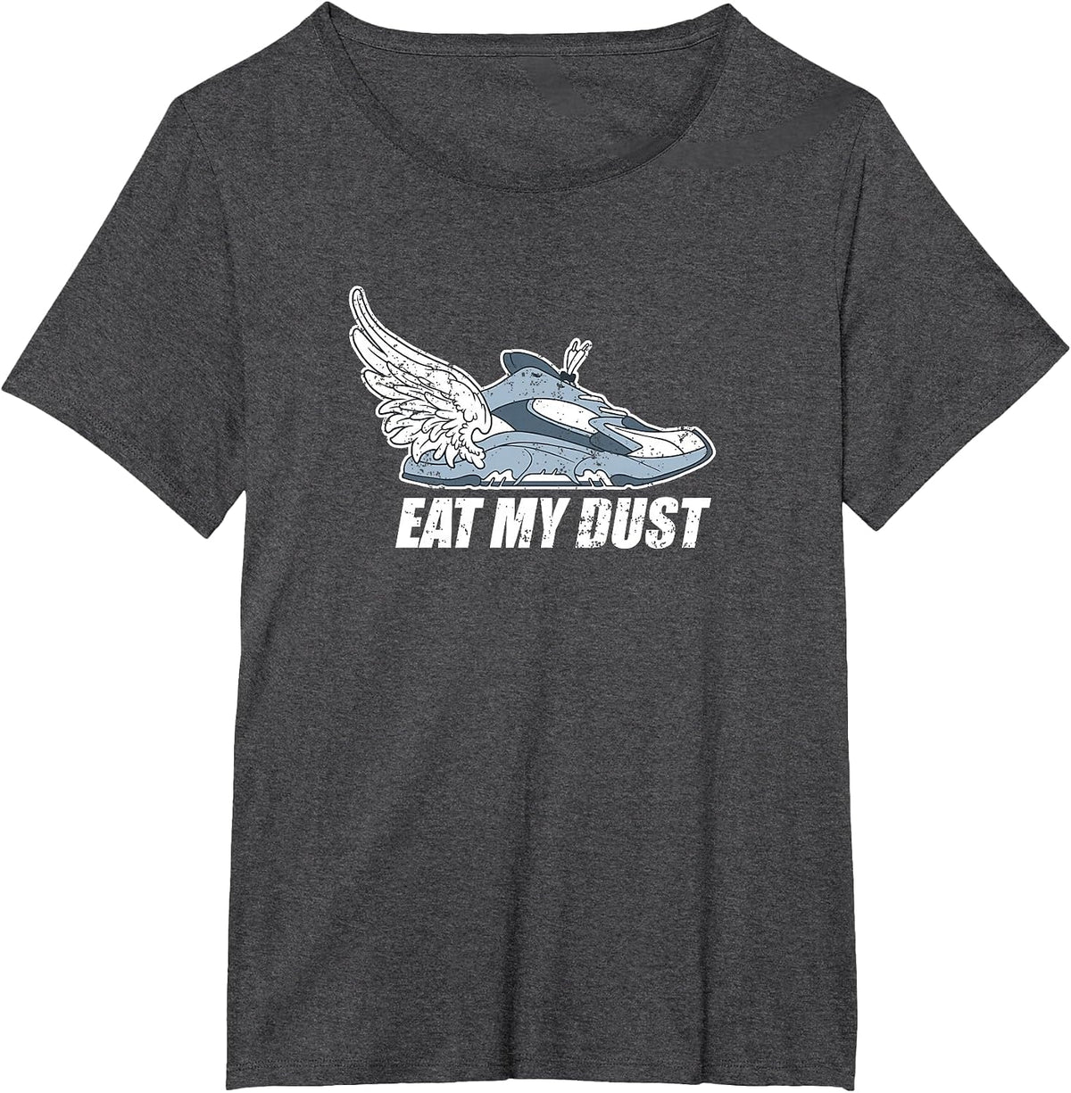 Eat My Dust Running Shoe Marathon Sport Lover T-Shirt - Dark Heather Grey
