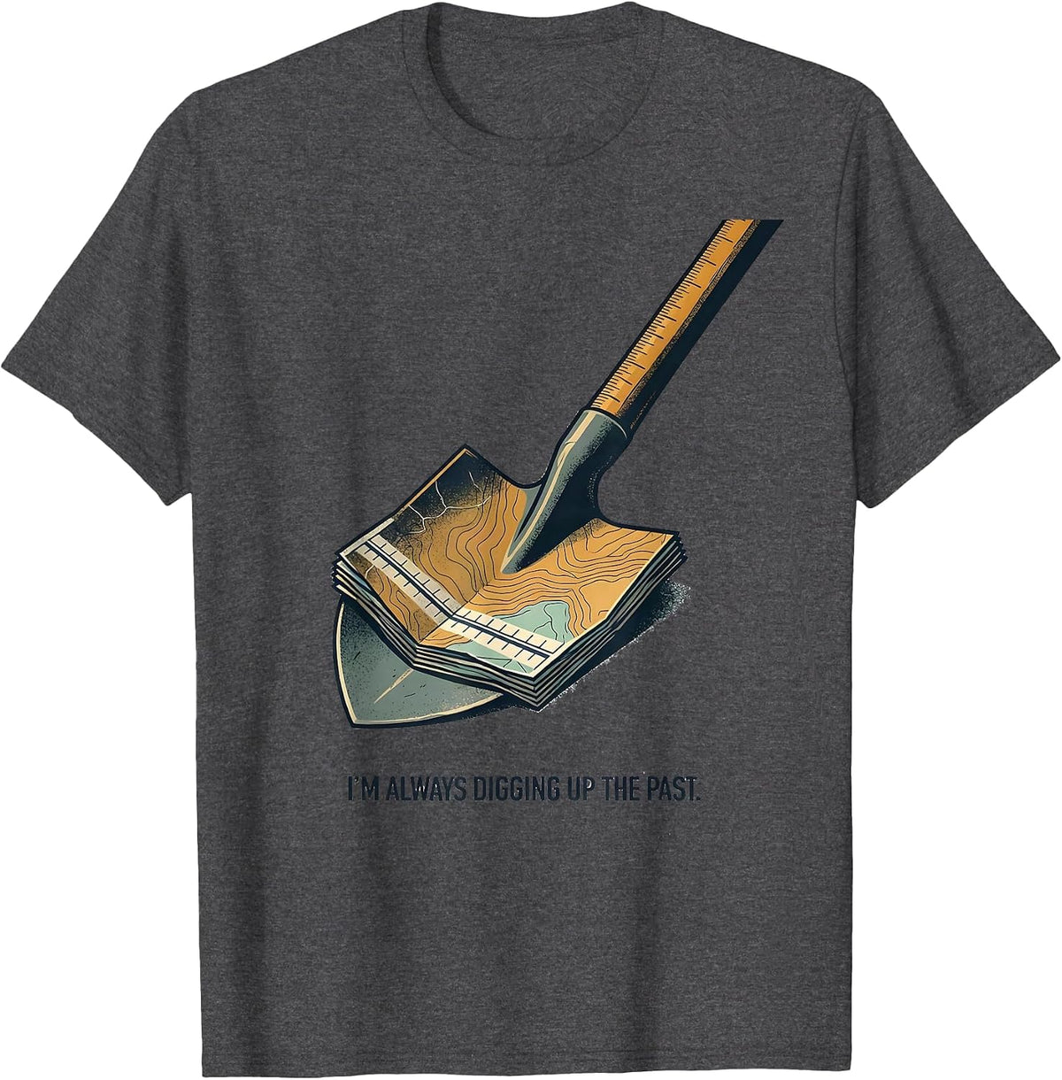 Men's I'm Always Digging Up The Past Funny History Teacher Back T-Shirt - Dark Heather Grey