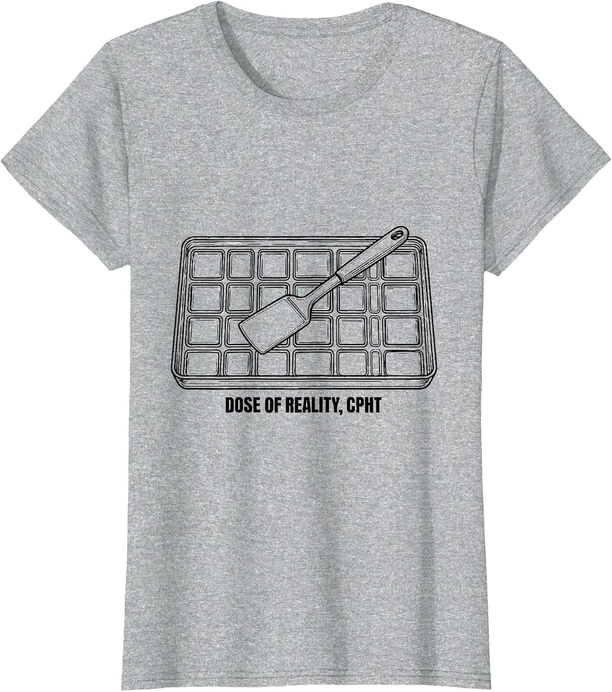 Women's Dose Of Reality, CPhT Funny Pharmacy Tech Humor T-Shirt - Heather Grey