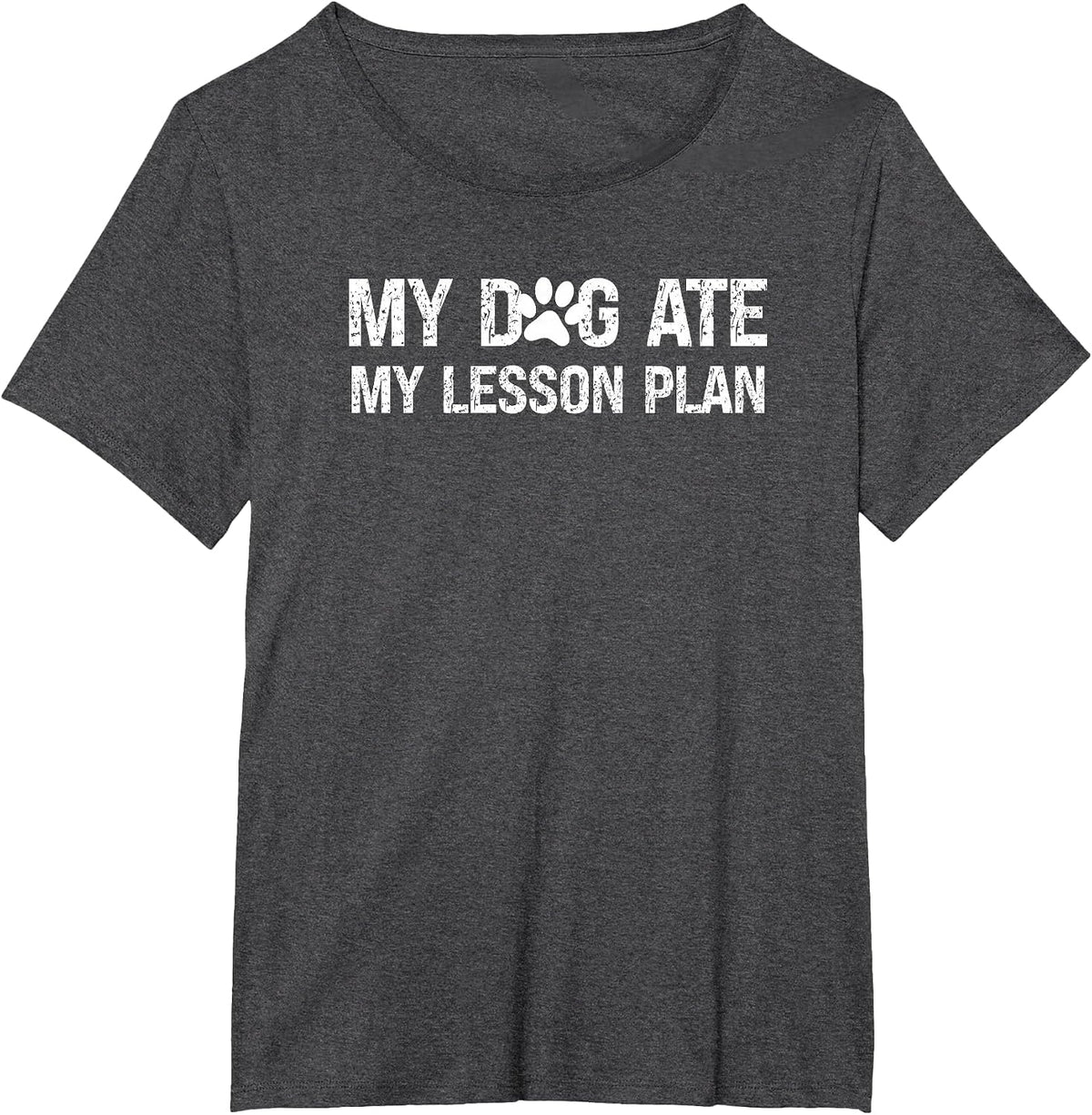 My Dog Ate My Lesson Plan Shirt Funny Teacher Preschool T-Shirt - Dark Heather Grey