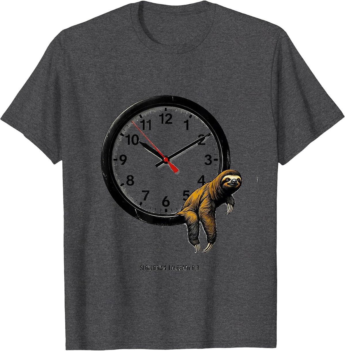 Slow Down. I Already Did. Funny Sloth Lover Novelty Gift T-Shirt - Dark Heather Grey