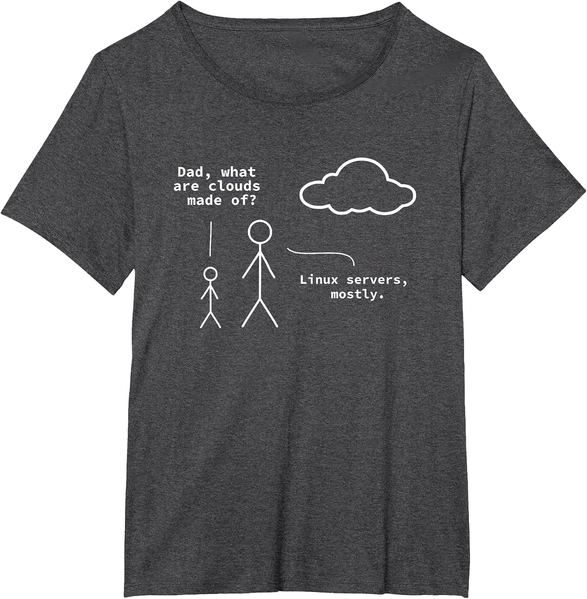 Dad, What are Clouds Made of? Funny Linux Programmer T-Shirt - Dark Heather Grey