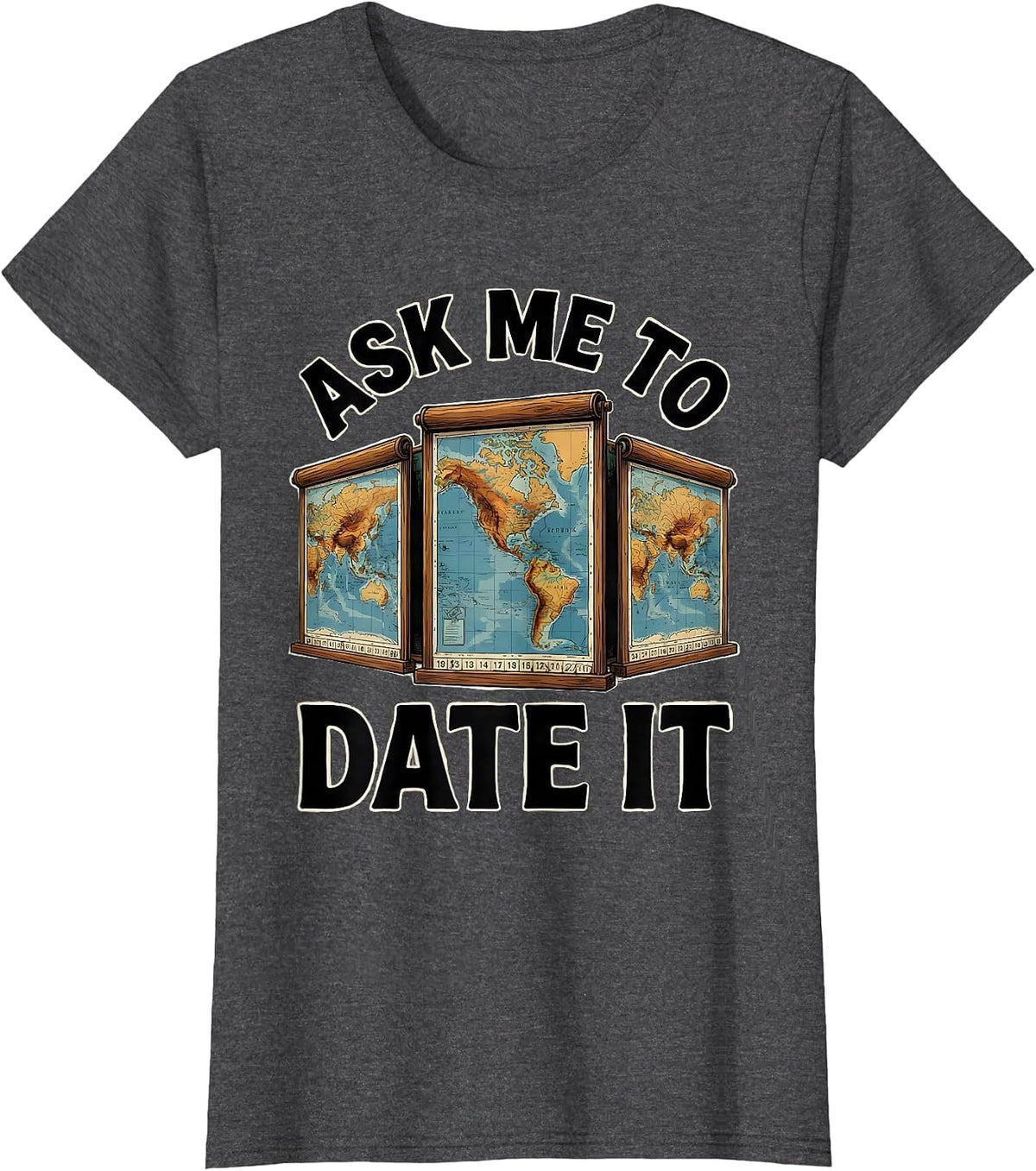 Women's Ask Me To Date It Funny History Teacher Back To School T-Shirt - Dark Heather Grey