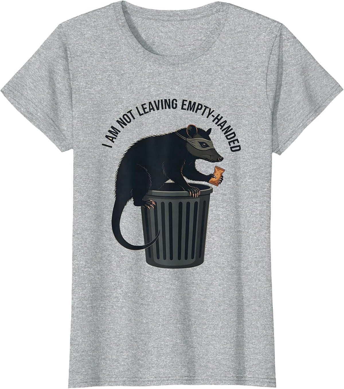 I Am Not Leaving Empty-Handed Funny Opossum Trash-Panda T-Shirt - Heather Grey