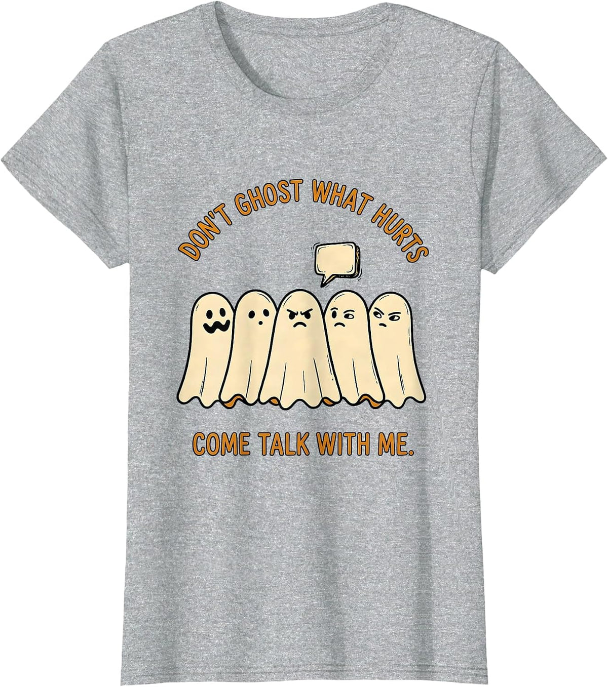 Women's Don't Ghost What Hurts—Come Talk With Me Halloween T-Shirt - Heather Grey