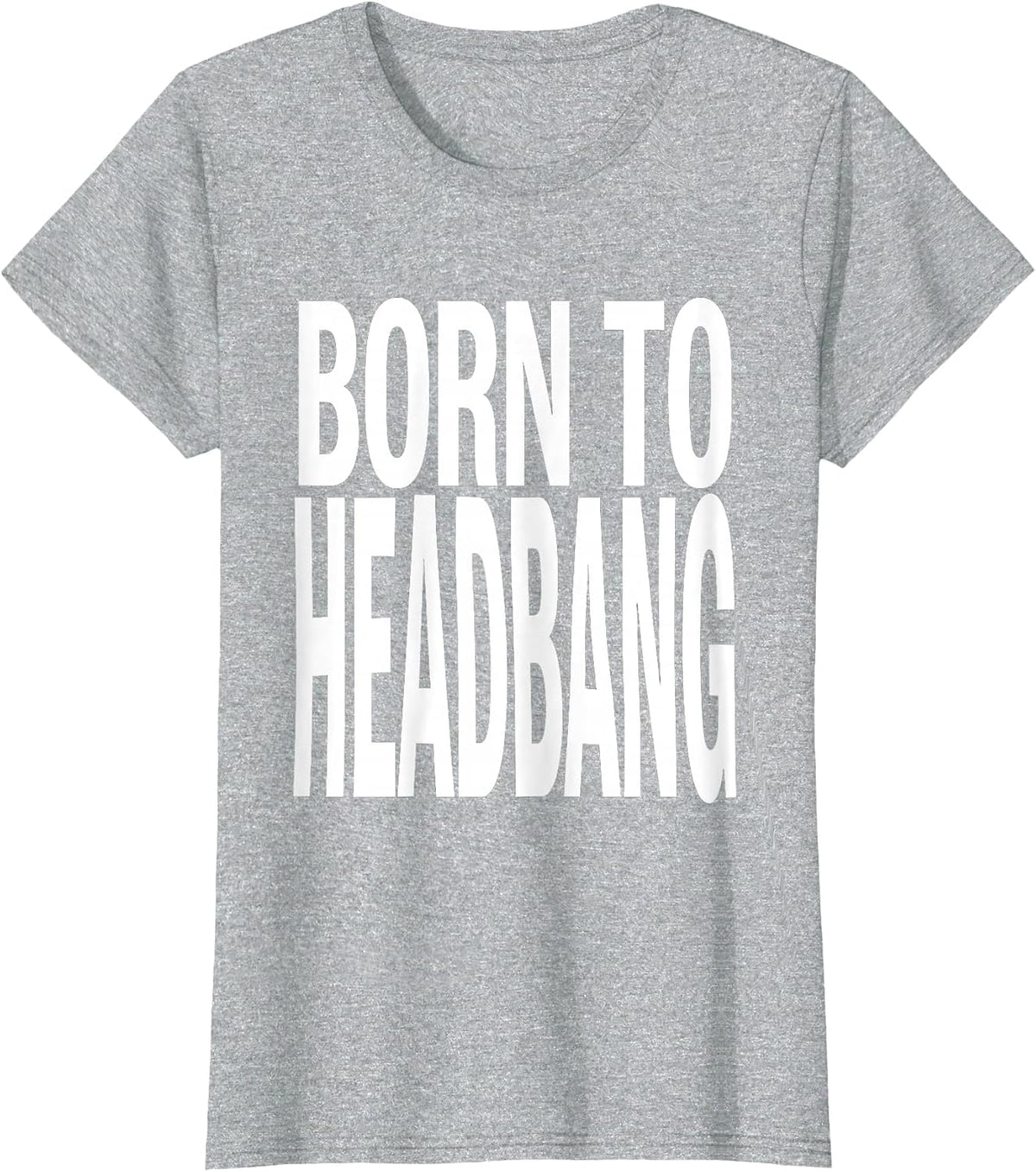 Born to Headbang Heavy Metal Graphic Design T-Shirt - Heather Grey