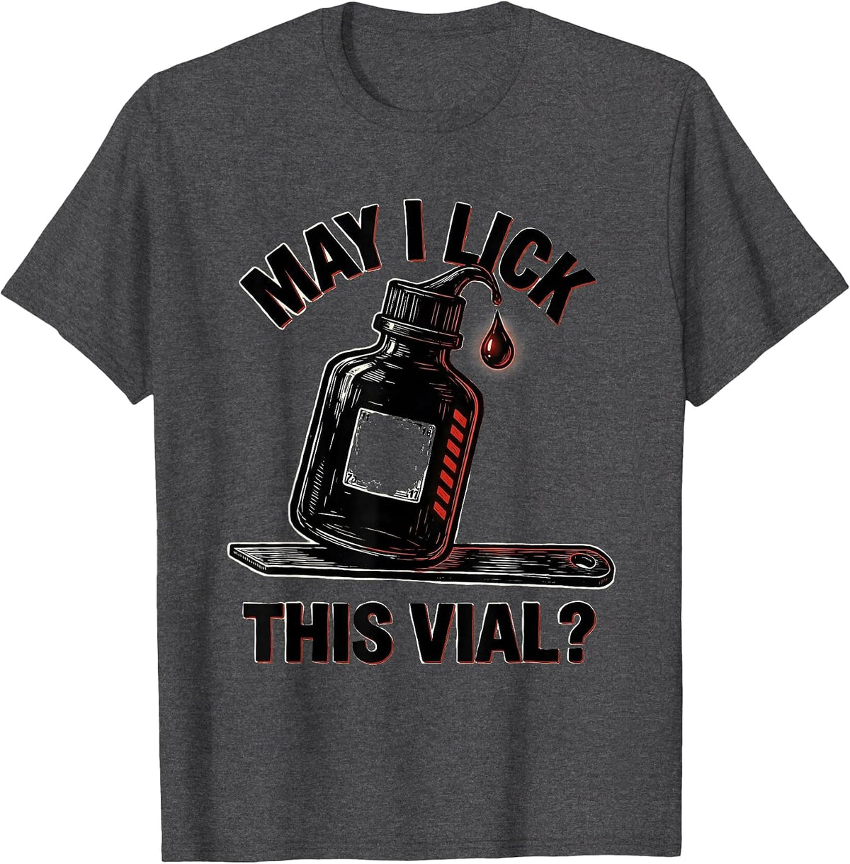 May I Lick This Vial Funny Periodic Table Chemistry Teacher T-Shirt - Dark Heather Grey