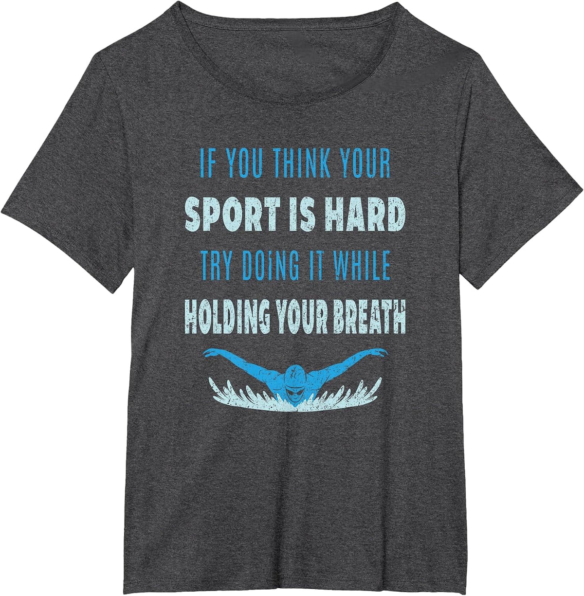 Try Doing It While Holding Your Breath T-Shirt Swim Swimmer T-Shirt - Dark Heather Grey