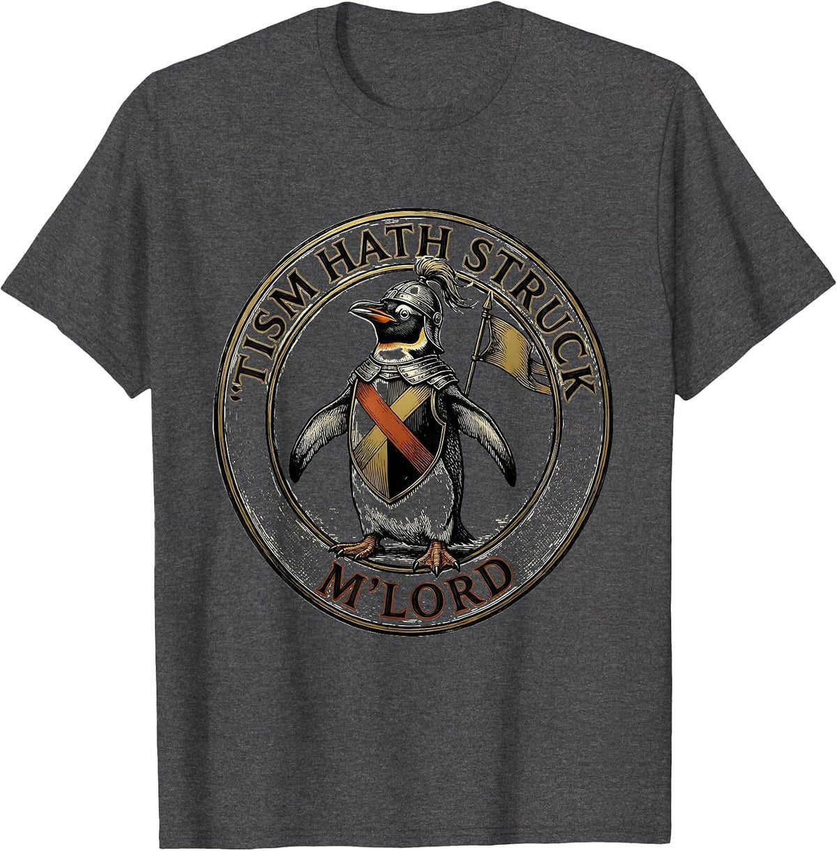'Tism Hath Struck, M'Lord Funny Medieval Autism Meme T-Shirt - Dark Heather Grey