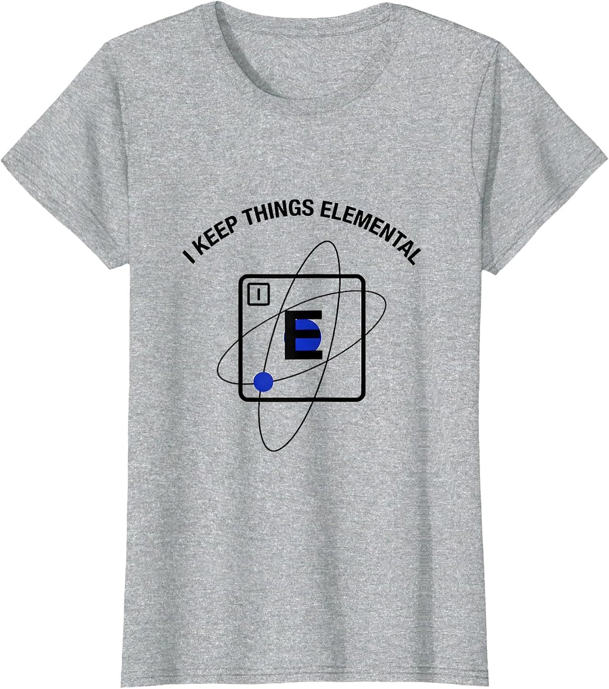 I Keep Things Elemental Funny Chemistry Science Nerd Gift T-Shirt - Heather Grey