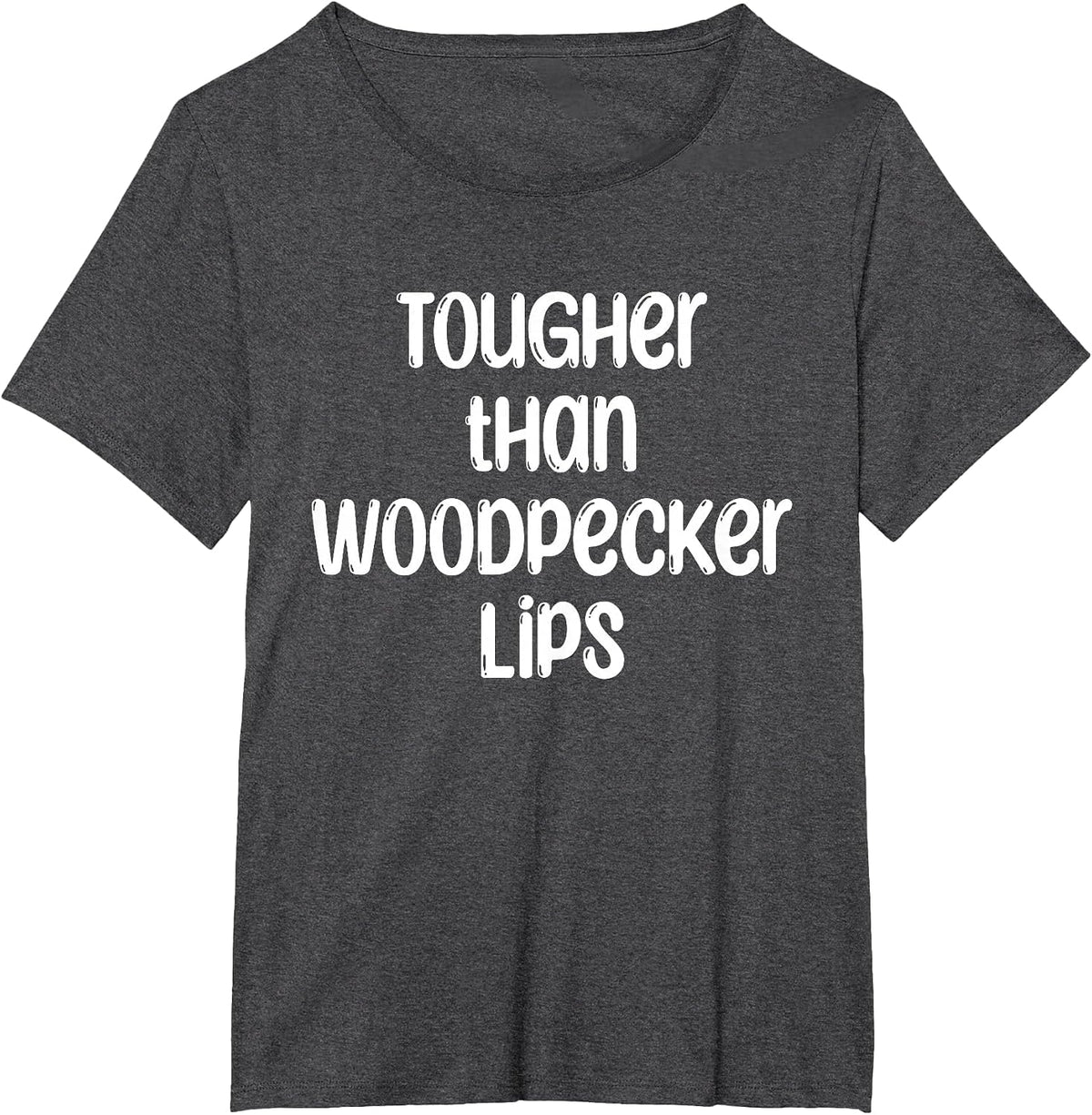 Tougher Than Woodpecker Lips Birdwatcher Ornithology T-Shirt - Dark Heather Grey