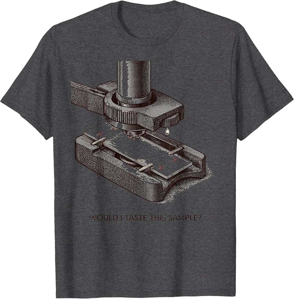 Would I Taste This Sample? Funny Science Teacher Chemistry T-Shirt - Dark Heather Grey