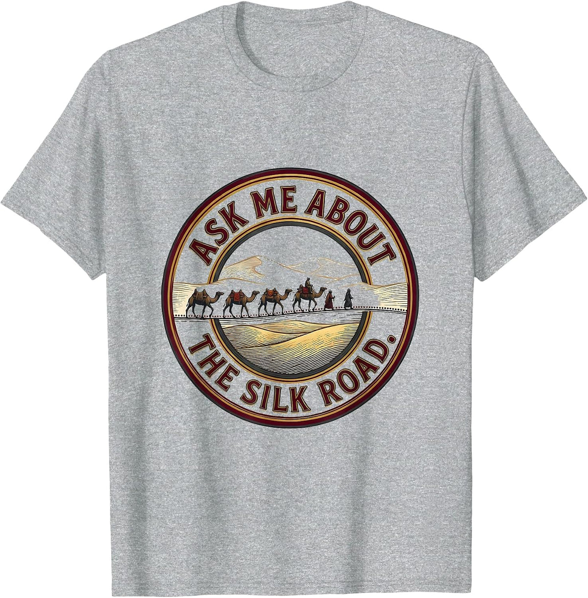 Men's Ask Me About The Silk Road Funny History Teacher Classroom T-Shirt - Heather Grey