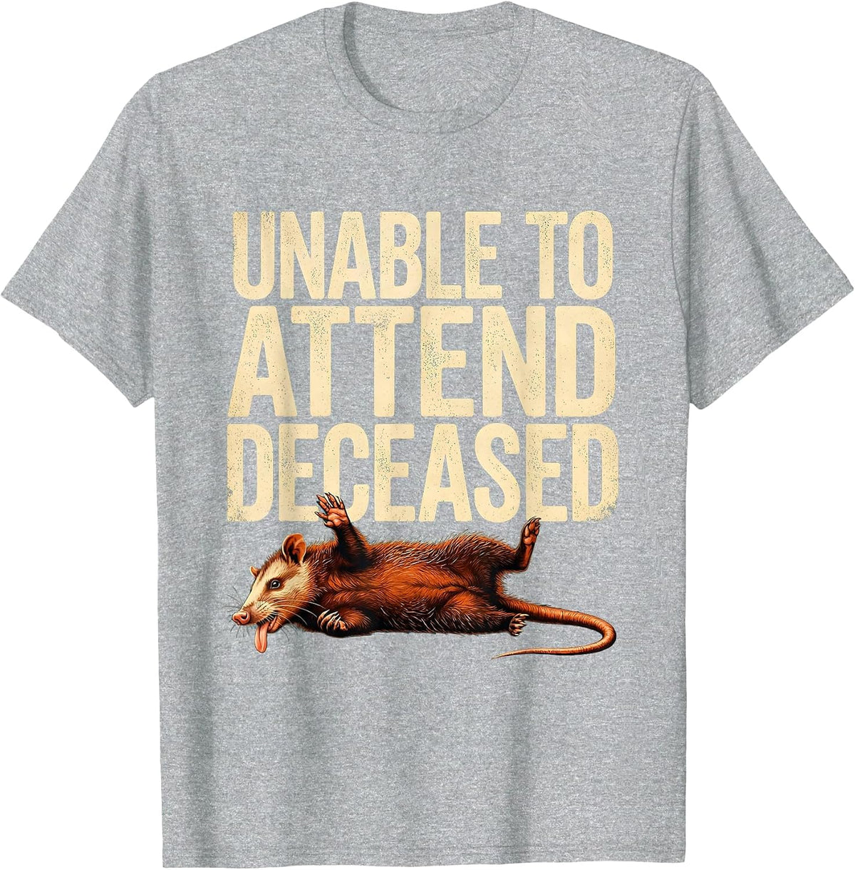 Men's Unable To Attend Deceased Funny Opossum Meme Animal Humor T-Shirt - Heather Grey