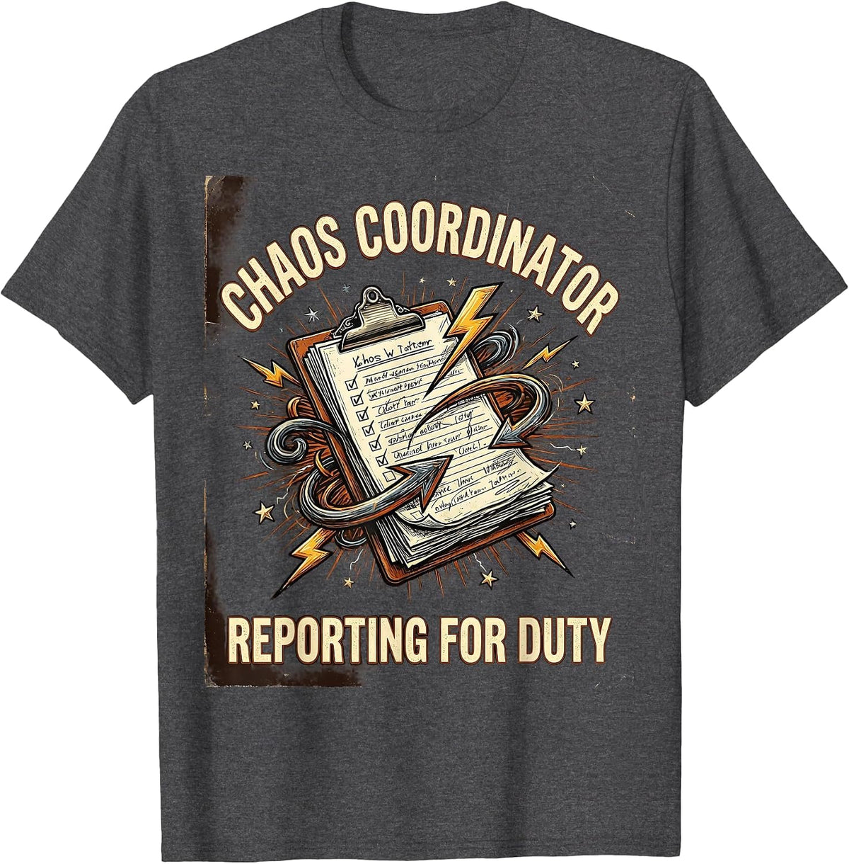 Chaos Coordinator Reporting For Duty Design T-Shirt - Dark Heather Grey