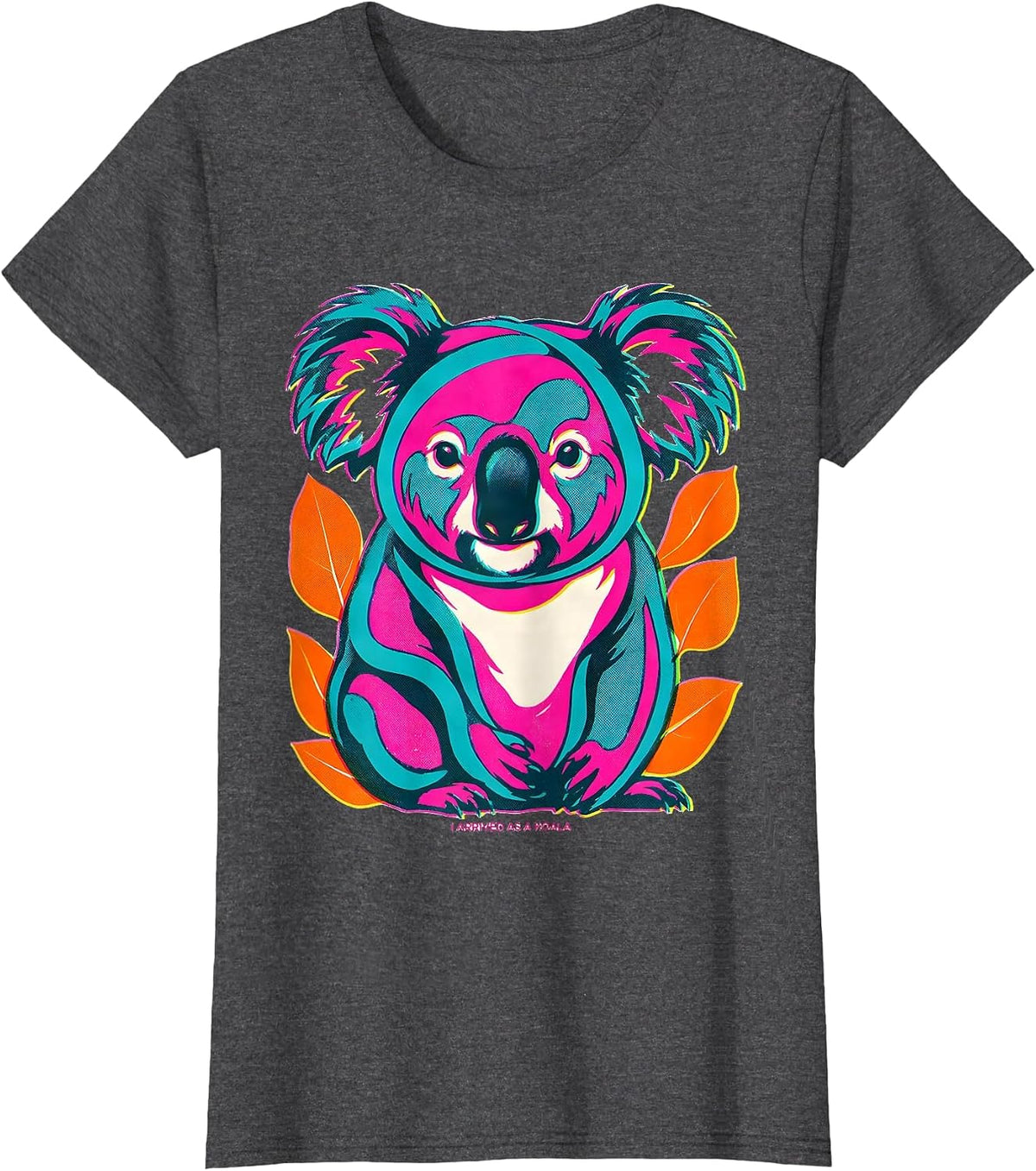 Women's I Arrived As A Koala Risograph Funny Koala Costume Novelty T-Shirt - Dark Heather Grey