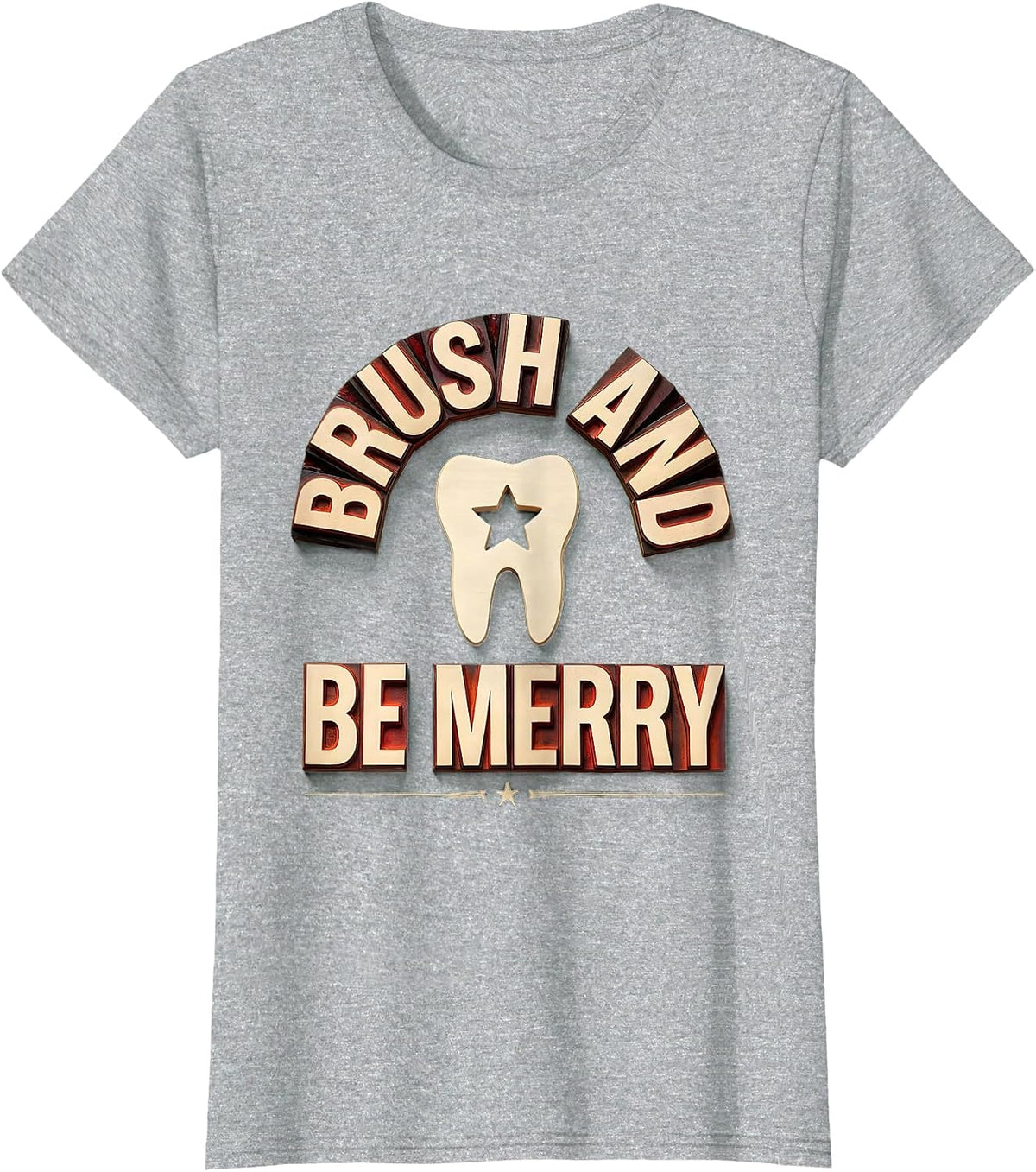 Brush And Be Merry Wood Type Letterpress Dental Office Team T-Shirt - Heather Grey