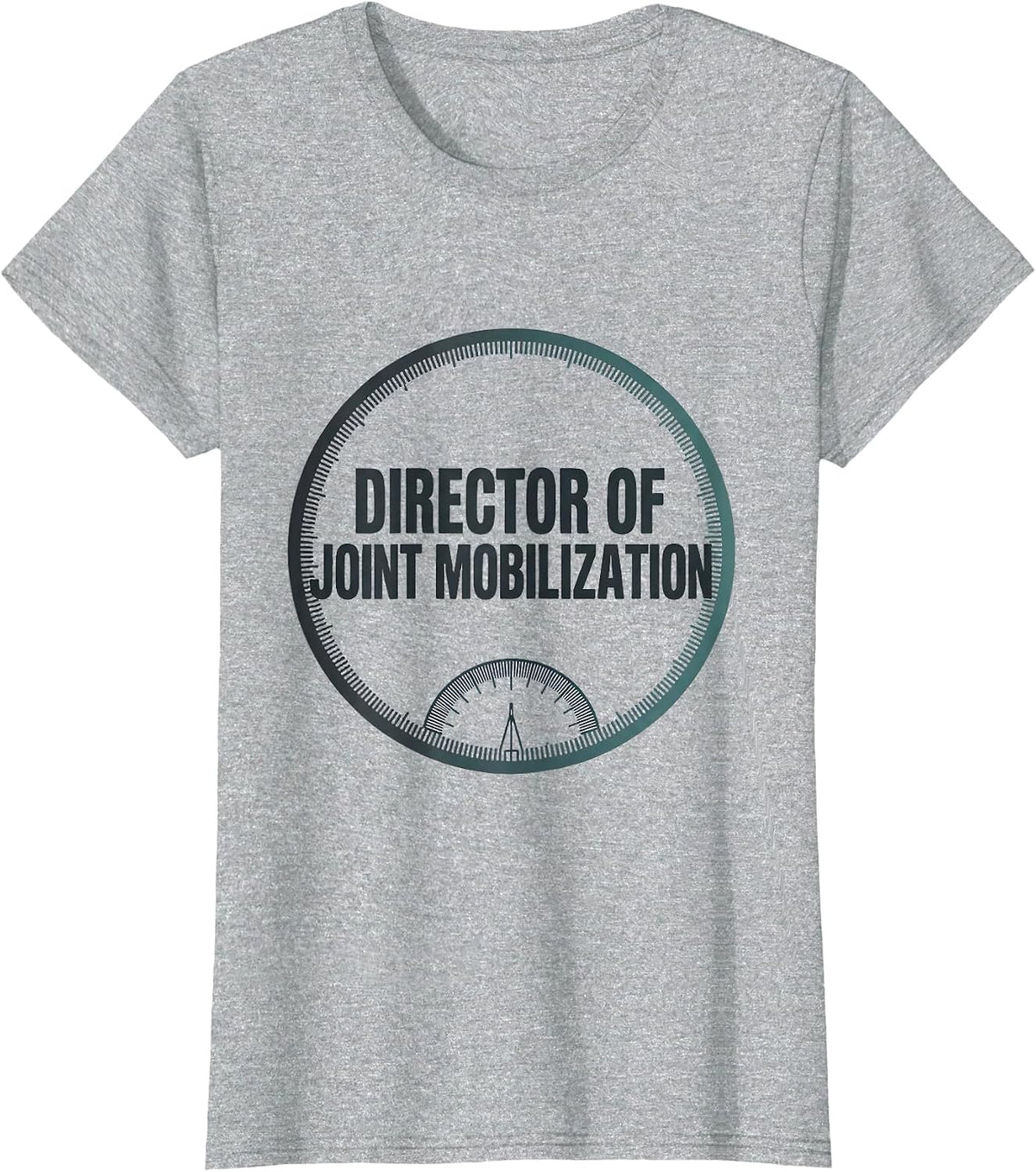 Director Of Joint Mobilization Funny Therapy Team Humor Gift T-Shirt - Heather Grey