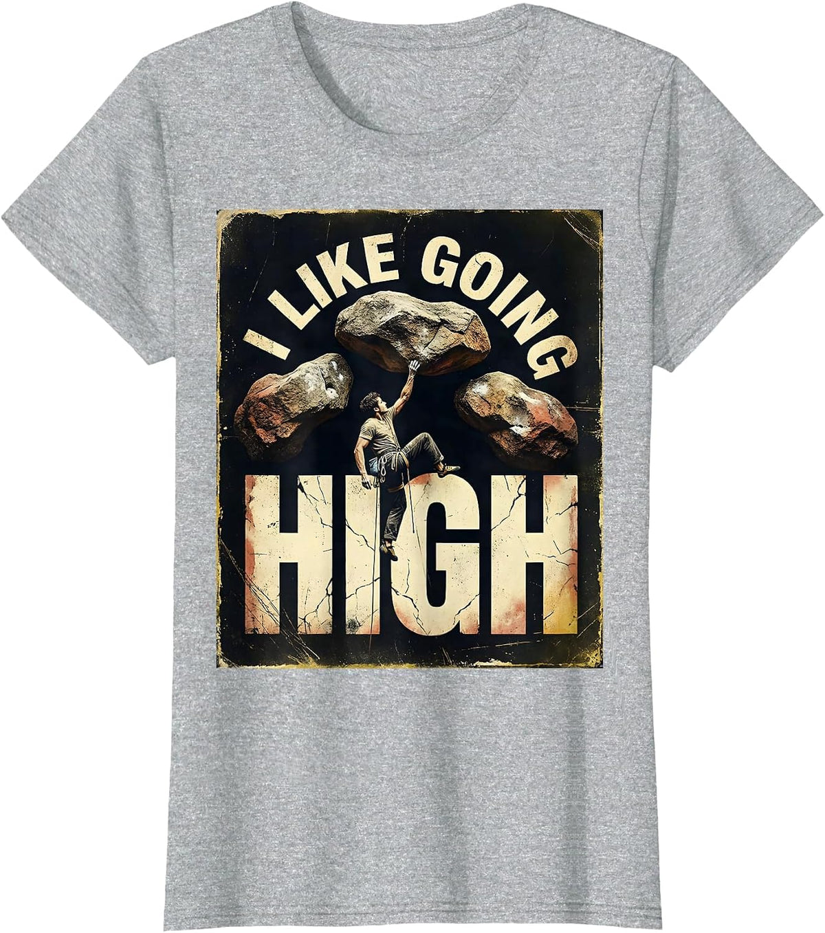 I Like Going High Distressed Funny Rock Climber Bouldering T-Shirt - Heather Grey