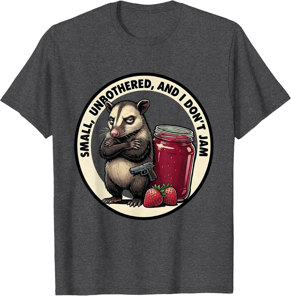 Men's Small, Unbothered, and I Don't Jam Funny Opossum Gun Humor T-Shirt - Dark Heather Grey